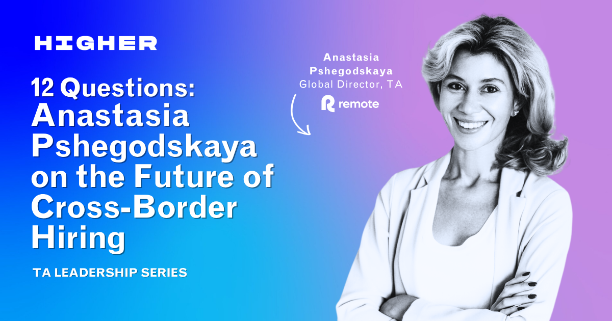 12 Questions: Anastasia Pshegodskaya on the Future of Cross-Border Hiring