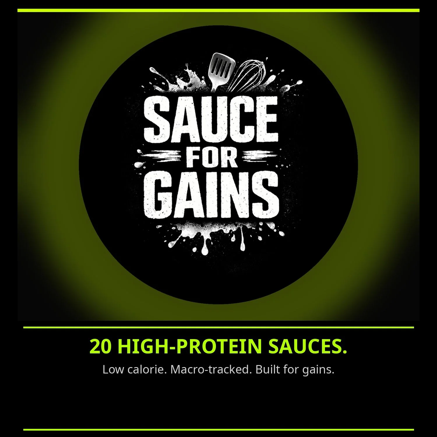 SAUCE FOR GAINS: 20 SAUCE COOKBOOK