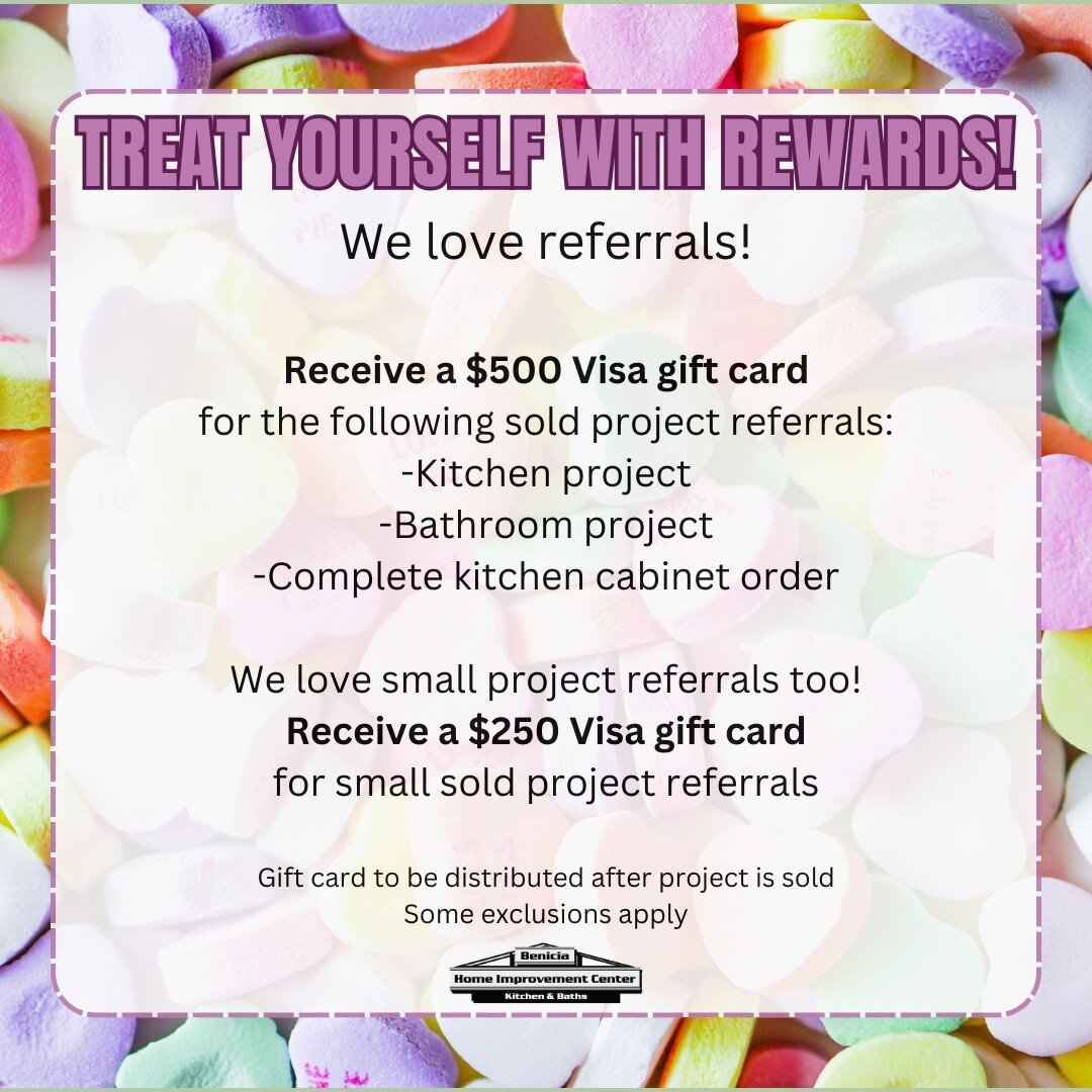 Treat yourself with rewards. We&rsquo;re excited to introduce our new project referral program! When your referral completes a kitchen or bathroom project, or a complete kitchen cabinet order with us, you will receive a $500 Visa gift card. If your r