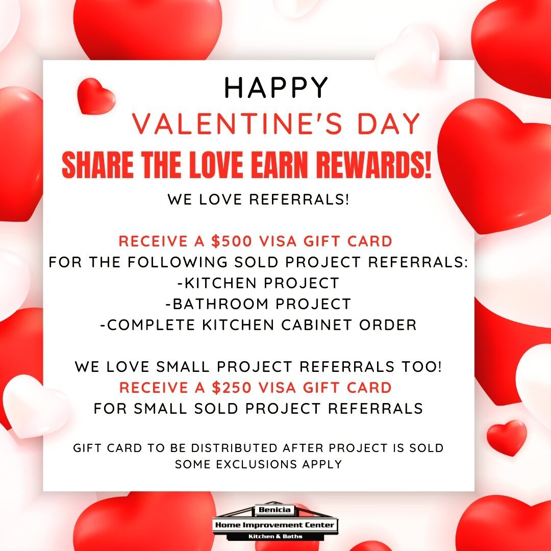 Happy Valentine's Day! What better way to celebrate than with some extra spending money! It's easy, just refer your friends or acquaintances. When your referral completes a kitchen or bathroom project, or a complete kitchen cabinet order with us, you