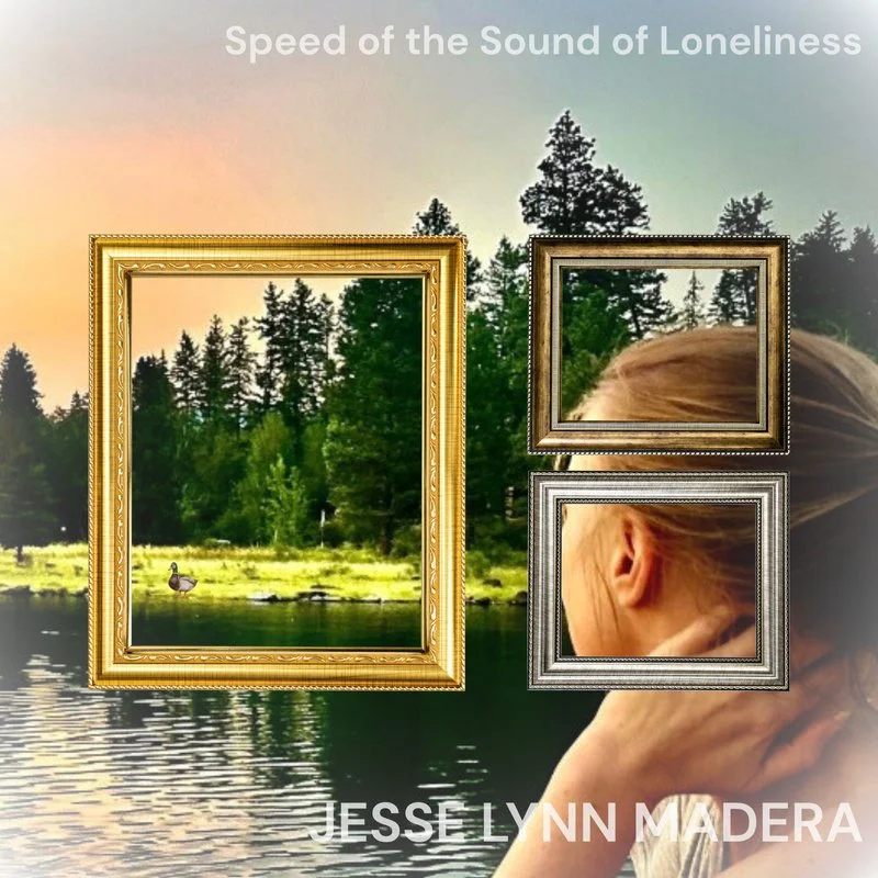 Jesse Lynn Madera - "Speed of the Sound of Loneliness" - Speed of the Sound of Loneliness
