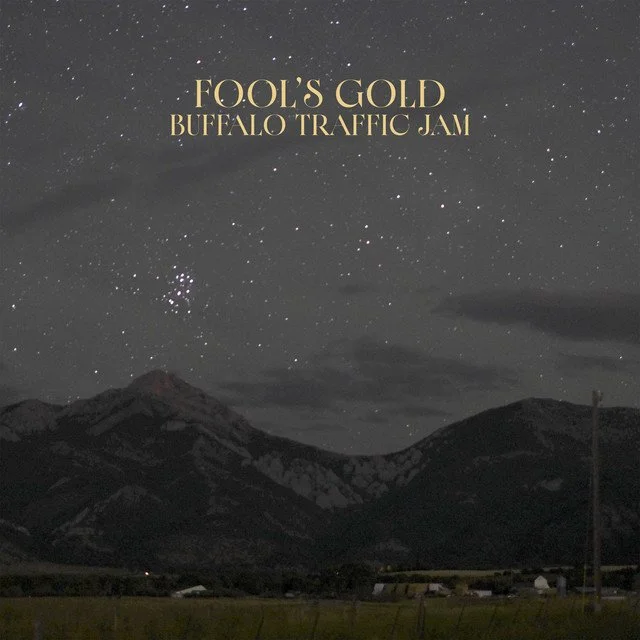 Buffalo Traffic Jam "Fool's Gold"