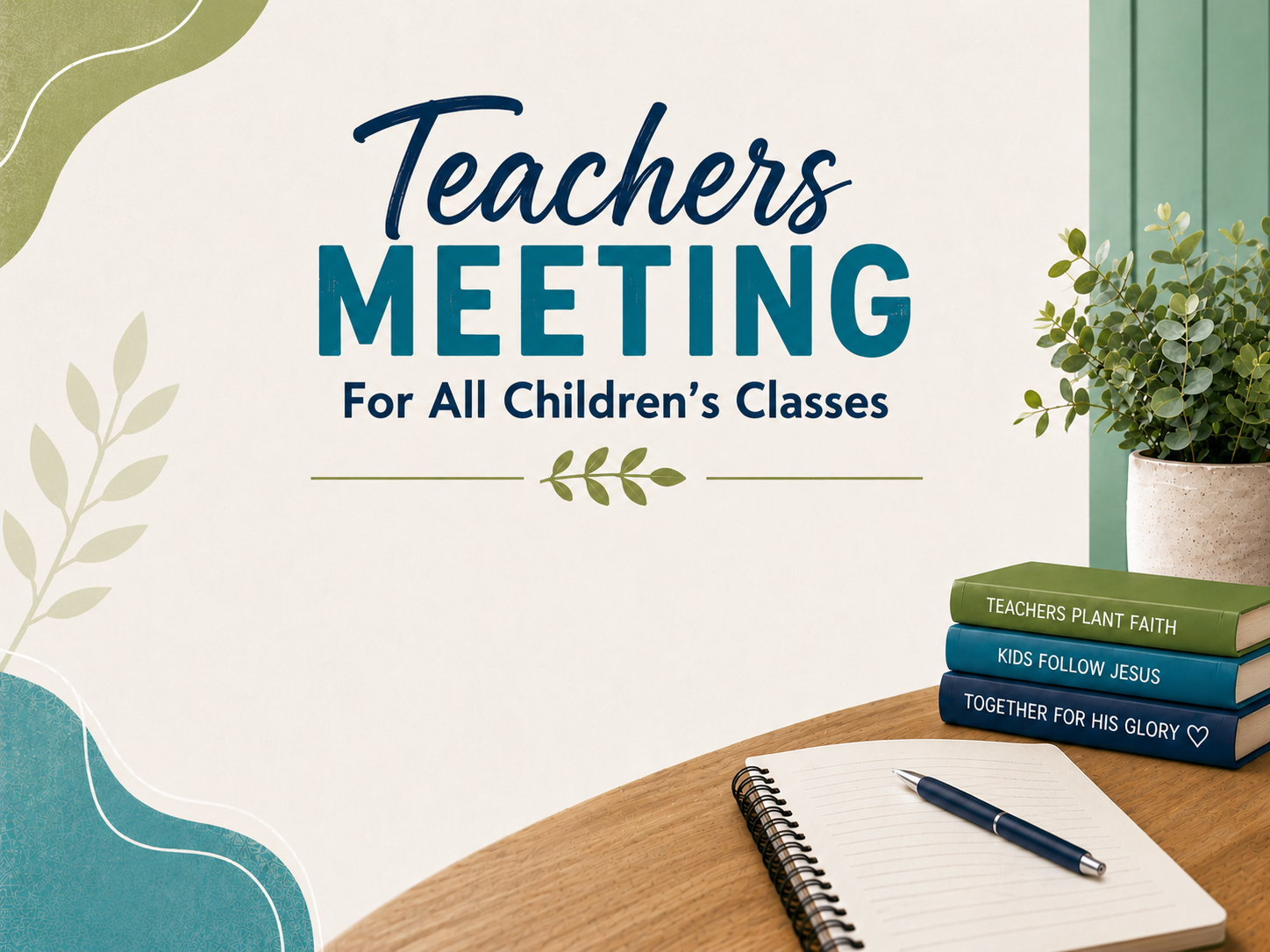TEACHERS MEETING - CHILDREN’S CLASSES