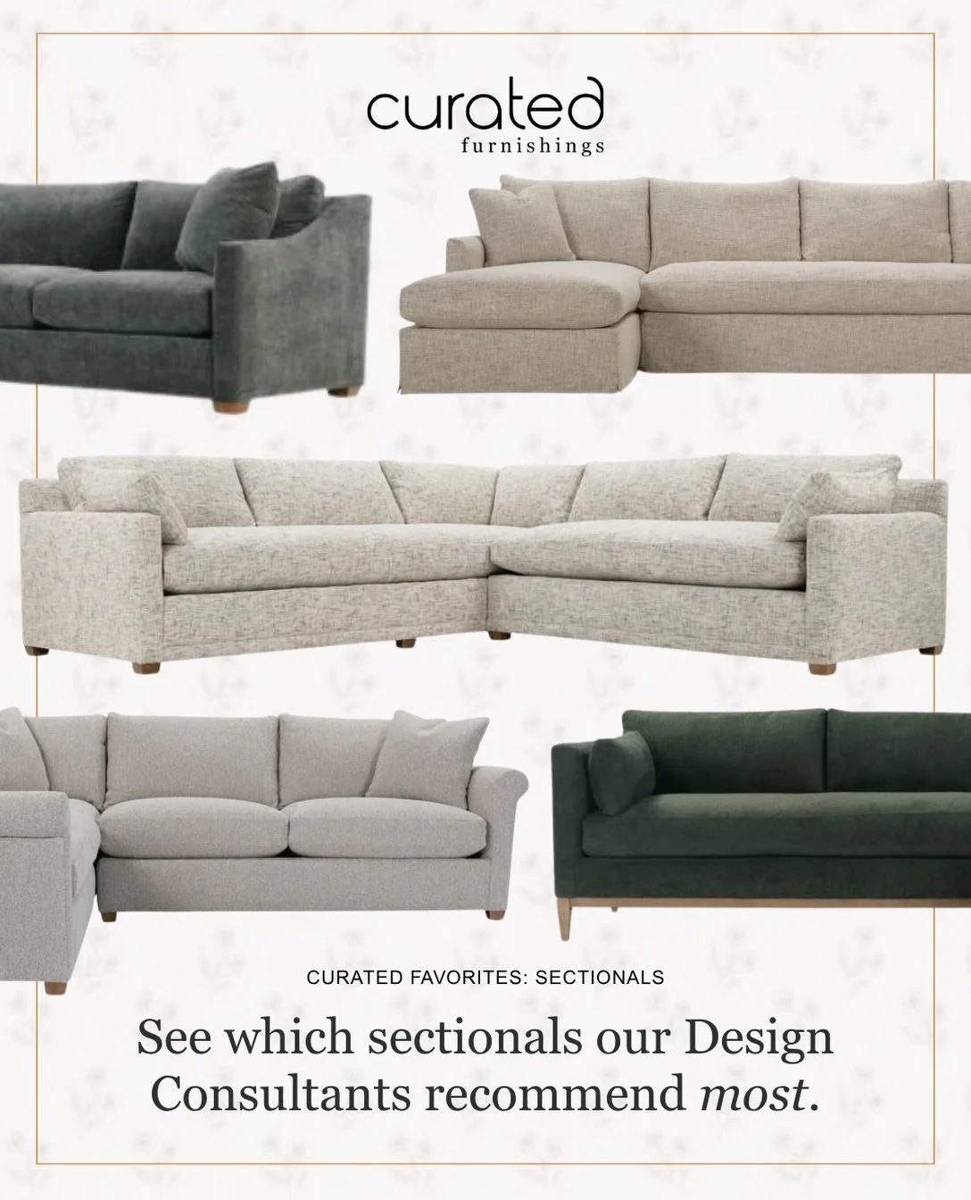 Swipe to see a few of our Design Consultants&rsquo; favorite sectionals, and the reasons they love them.

From the sink-in comfort of the Lilah to the sophisticated shape of the Bradford, there&rsquo;s a lot to love. And as Debbie puts it, finding th