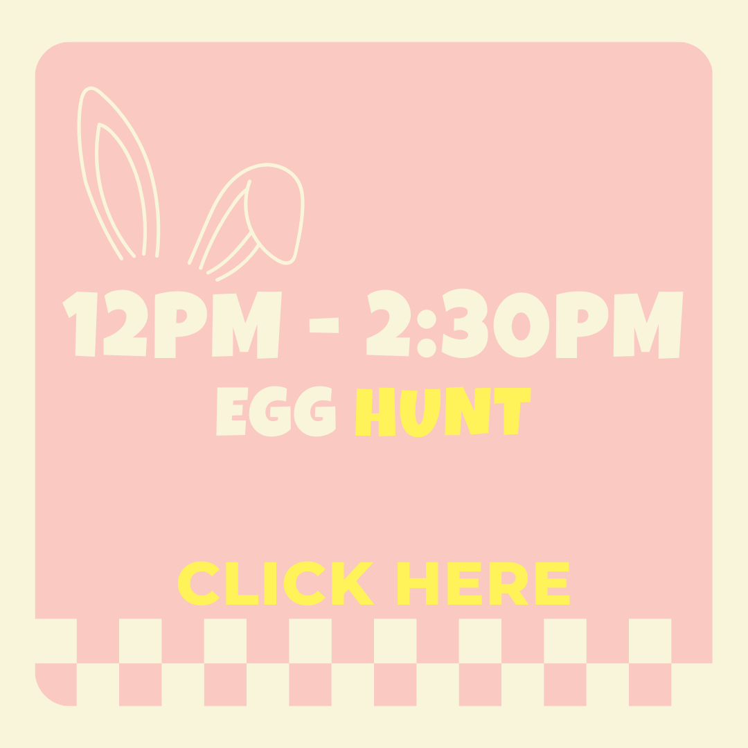 Egg Hunt  12PM - 2:30PM