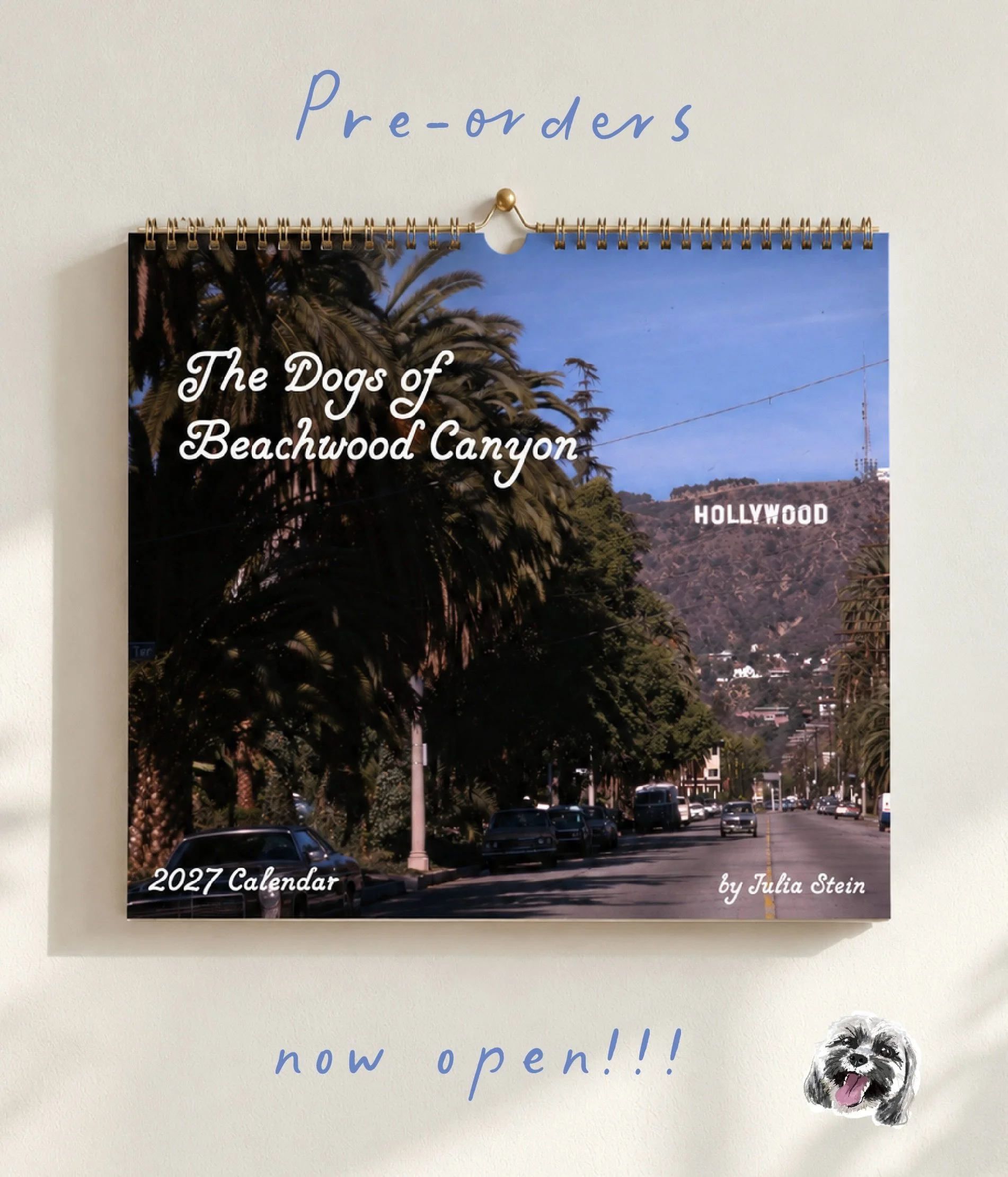 The Dogs of Beachwood Canyon 2027 Calendar is HERE!!! 🐕💌

Well, almost&hellip;.Pre-orders are officially open! and I couldn&rsquo;t be more excited to share this little labor of love with you.

You can choose from two versions:

🐶 The Classic: An 