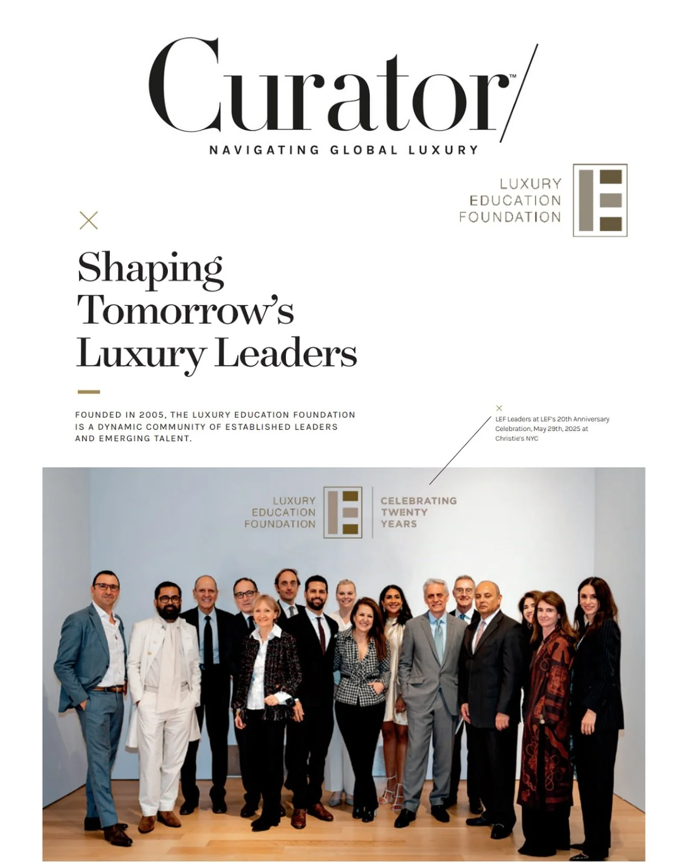 We&rsquo;re thrilled to see our President, Ketty Maisonrouge, featured in the latest issue of Curator magazine!
 
Ketty shares her inspiring journey as Co-Founder and President of the Luxury Education Foundation, reflecting on 20 years of building br