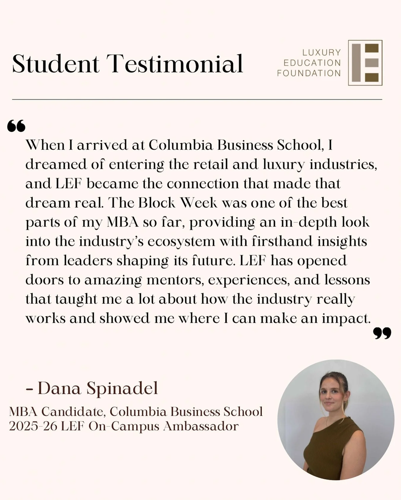 Dana Spinadel, MBA Candidate at Columbia Business School and 2025&ndash;26 LEF On-Campus Ambassador, shared how her experience with LEF has deepened her understanding of the industry and expanded her network.

From Block Week to mentorship and immers