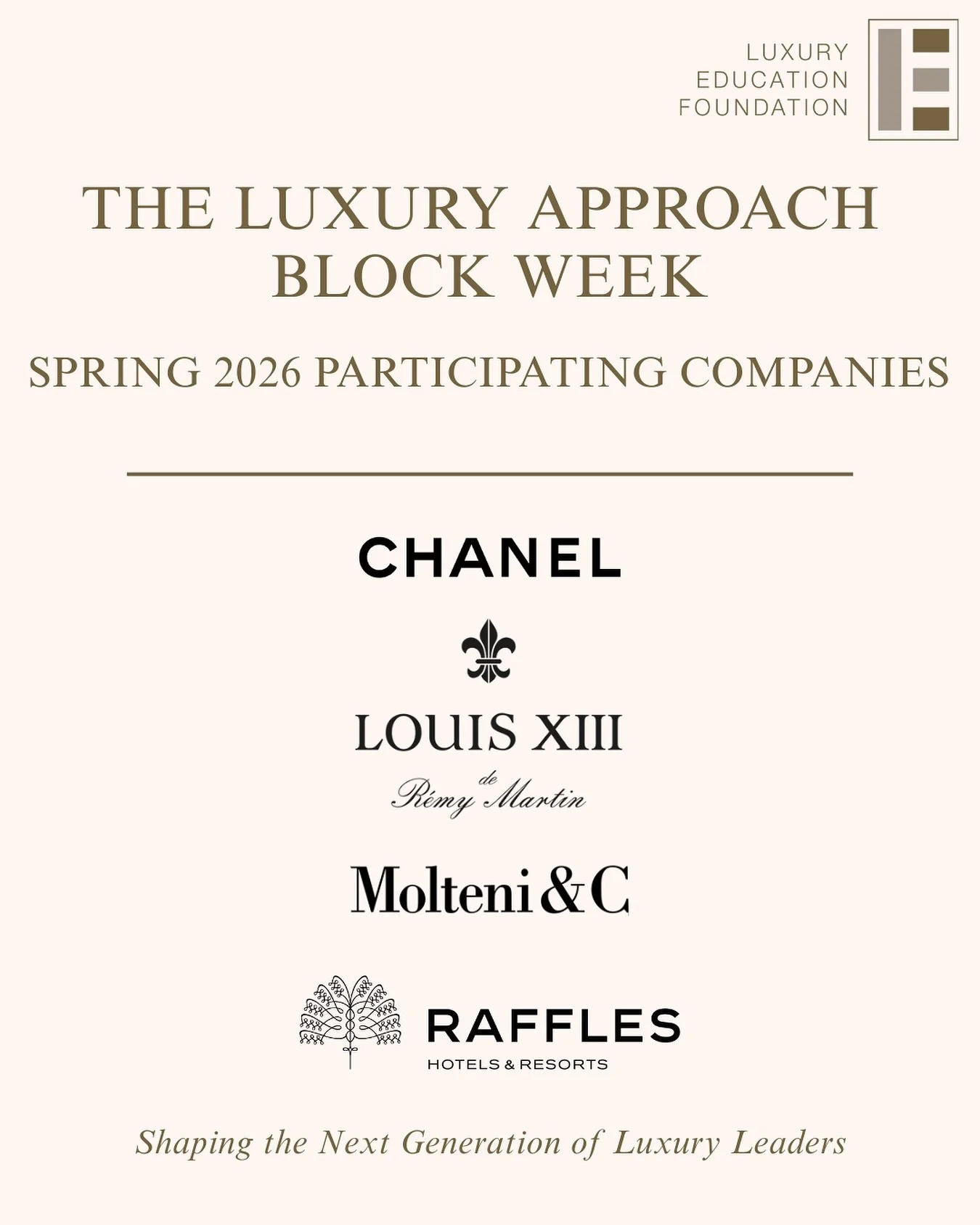 ✨ The Luxury Approach Block Week &ndash; Spring 2026 Participating Companies ✨

This spring, we are proud to partner with Chanel, Louis XIII by R&eacute;my Martin, Molteni&amp;C, and Raffles Hotels &amp; Resorts for The Luxury Approach Block Week.

B