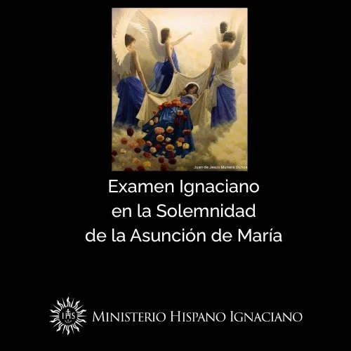 Examen Ignaciano en la Fiesta de la Asunción de María