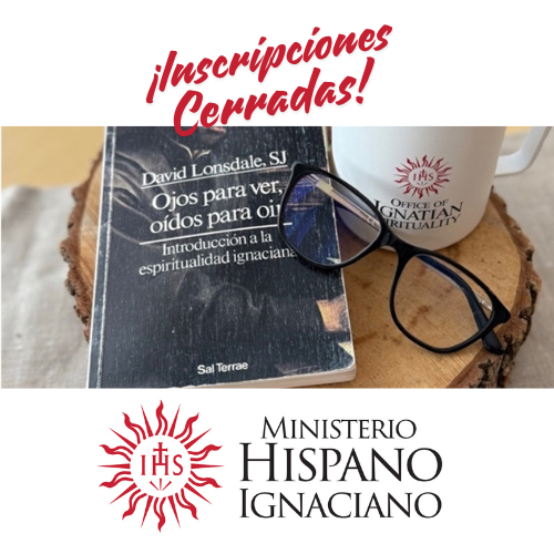 Grupo de Conversación Espiritual – Introducción a la Espiritualidad Ignaciana. Con el libro “Ojos para ver, oídos para oír” Padre David Lonsdale, SJ (Vía Zoom)