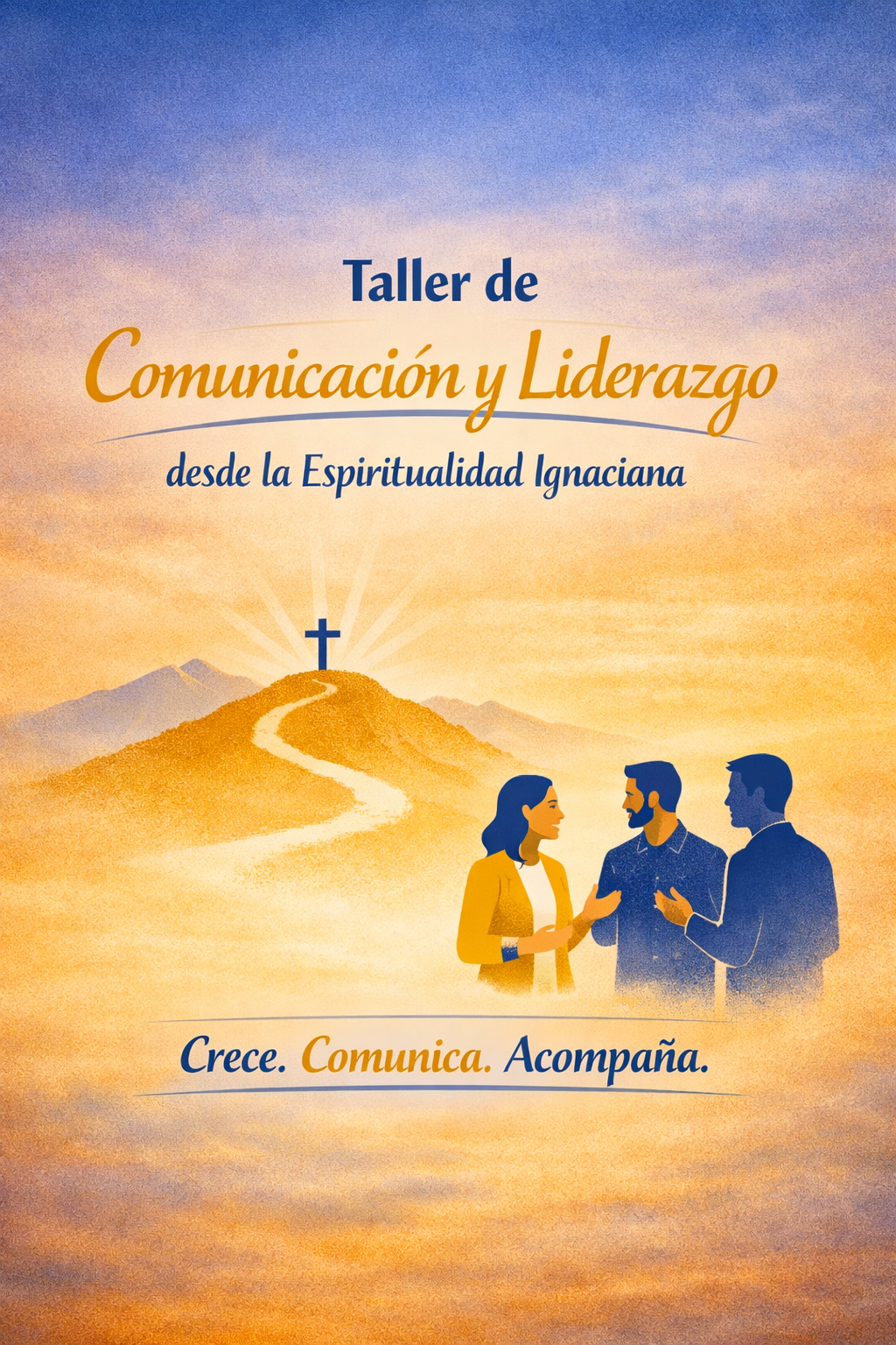 Taller de Comunicación y Liderazgo desde la Espiritualidad Ignaciana.Crece, Comunica y Acompaña