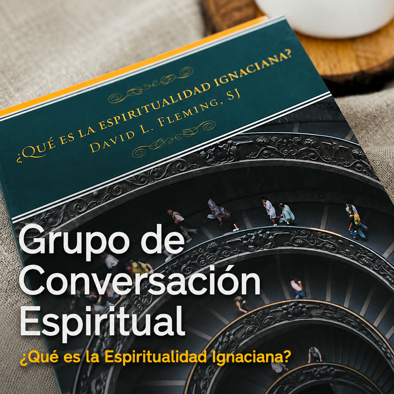 Grupo de Conversación Espiritual:¿Qué es la Espiritualidad Ignaciana?Padre David Fleming, SJ (Con guía de estudio de cada capítulo)