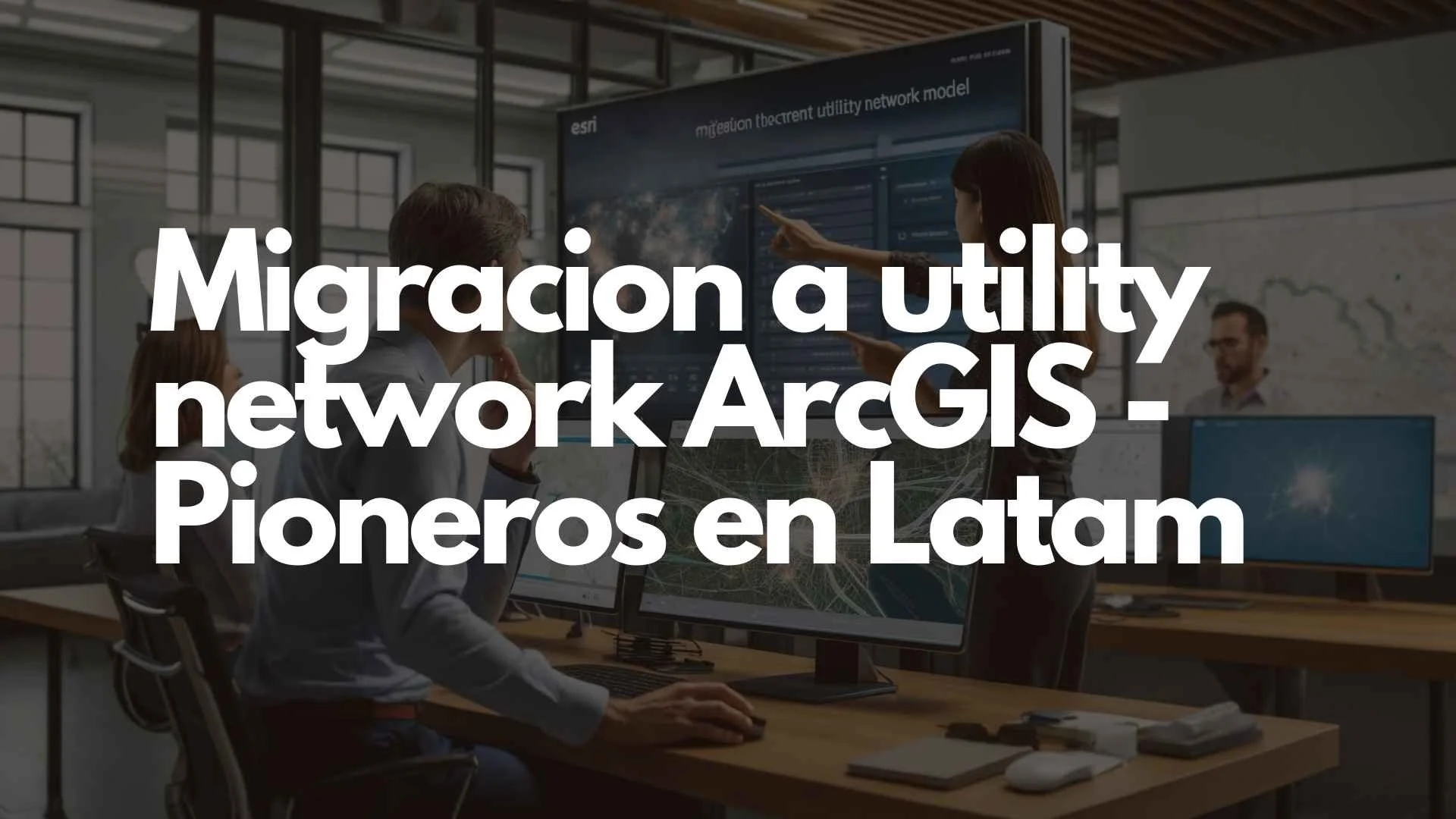 Migracion a utility network ArcGIS - Pioneros en Chile — GEOXITE