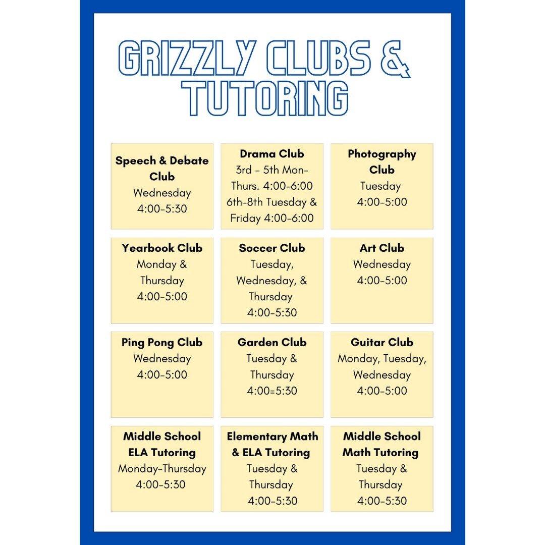 Attached is the Grizzly after school club and tutoring schedule!