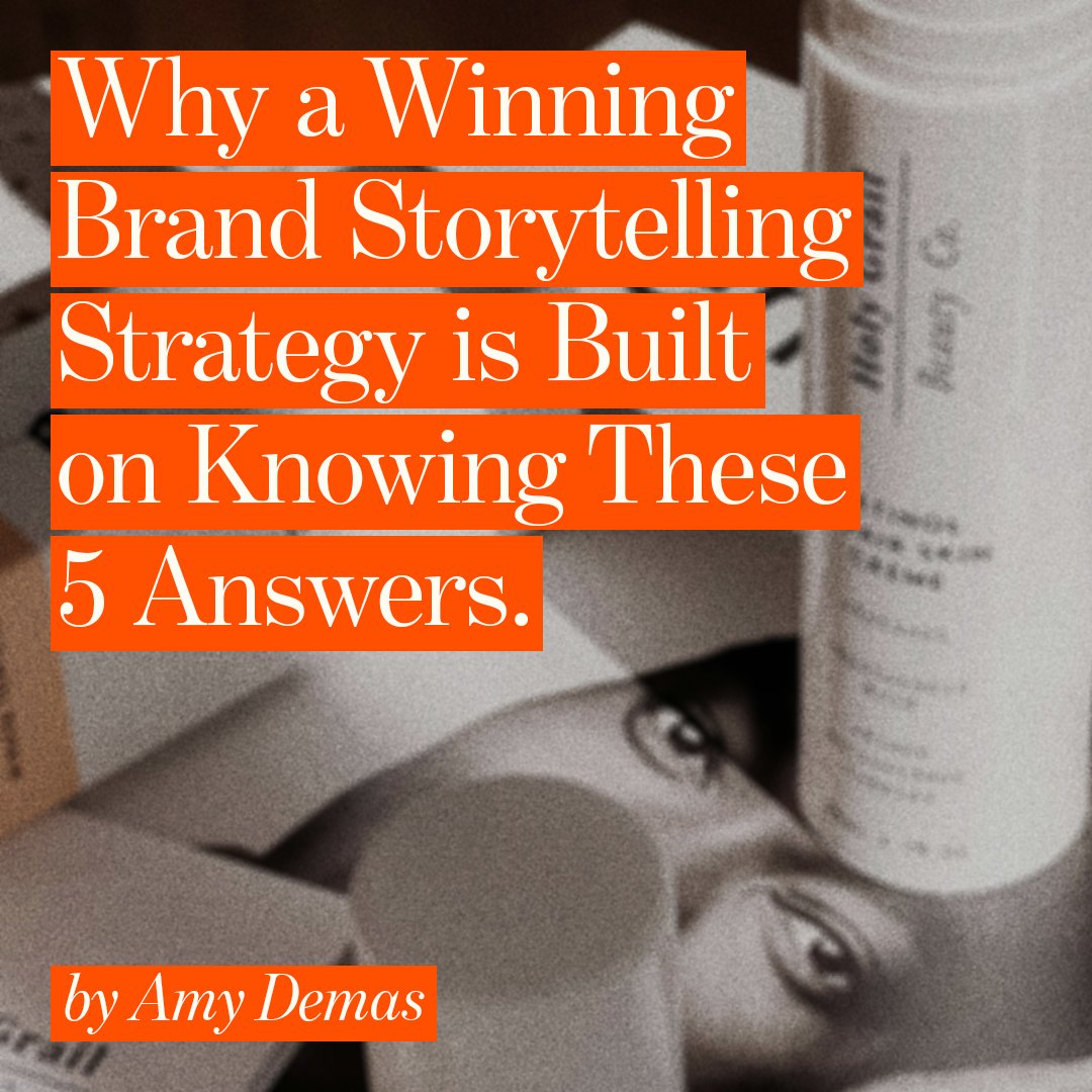 Why A Winning Brand Storytelling Strategy is Built on Knowing These 5 Answers