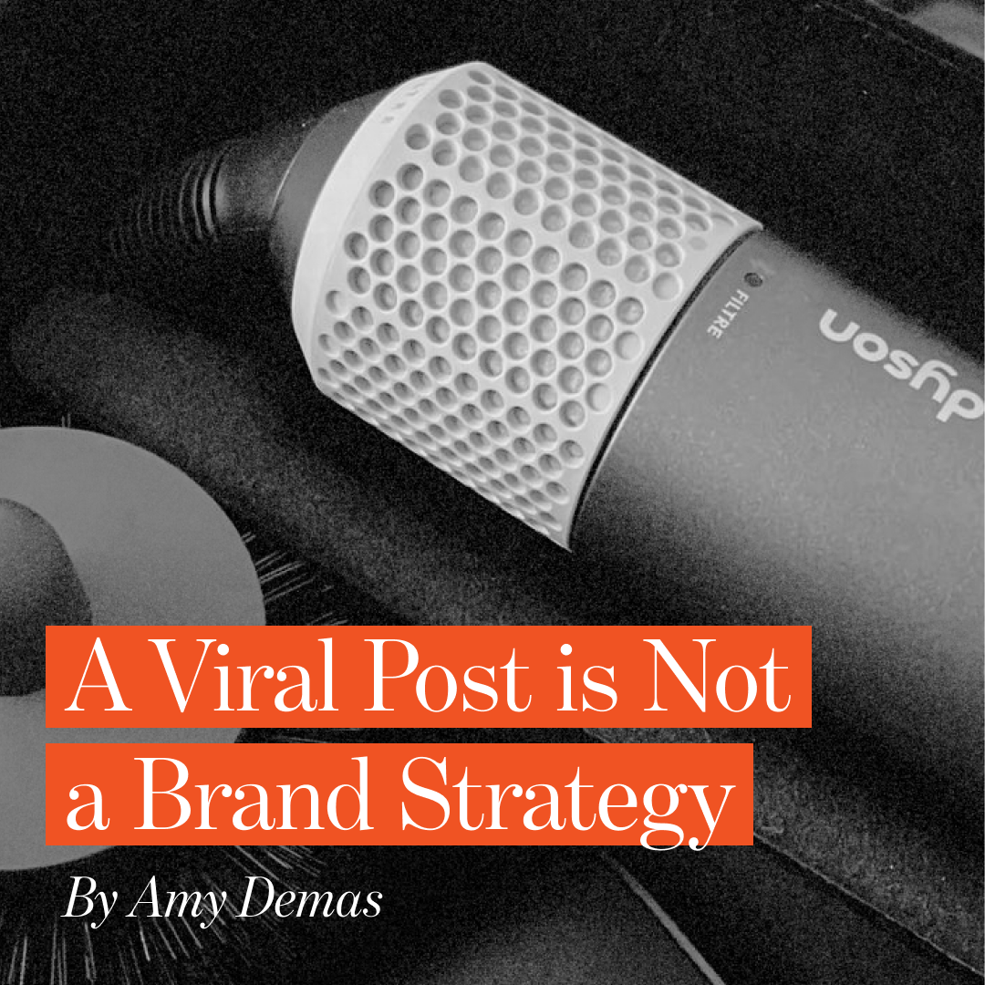 A Viral Post is Not a Brand Strategy