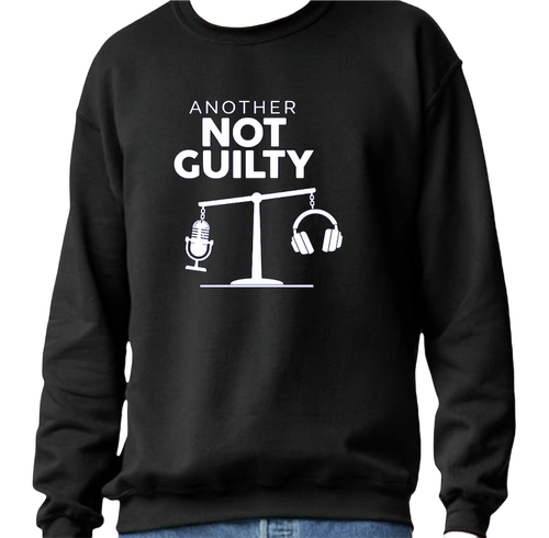 Another Not Guilty podcast crewneck