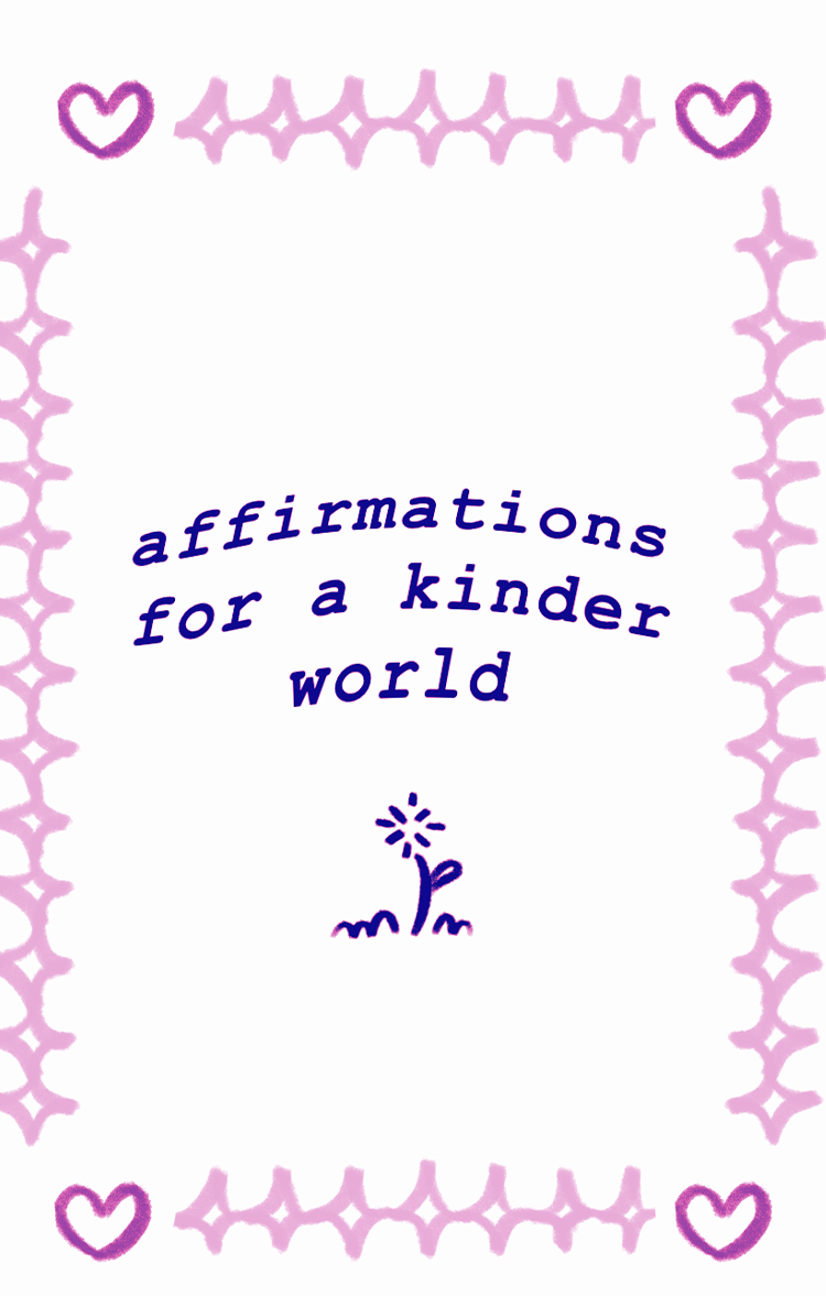 affirmations for a kinder world zine_front cover