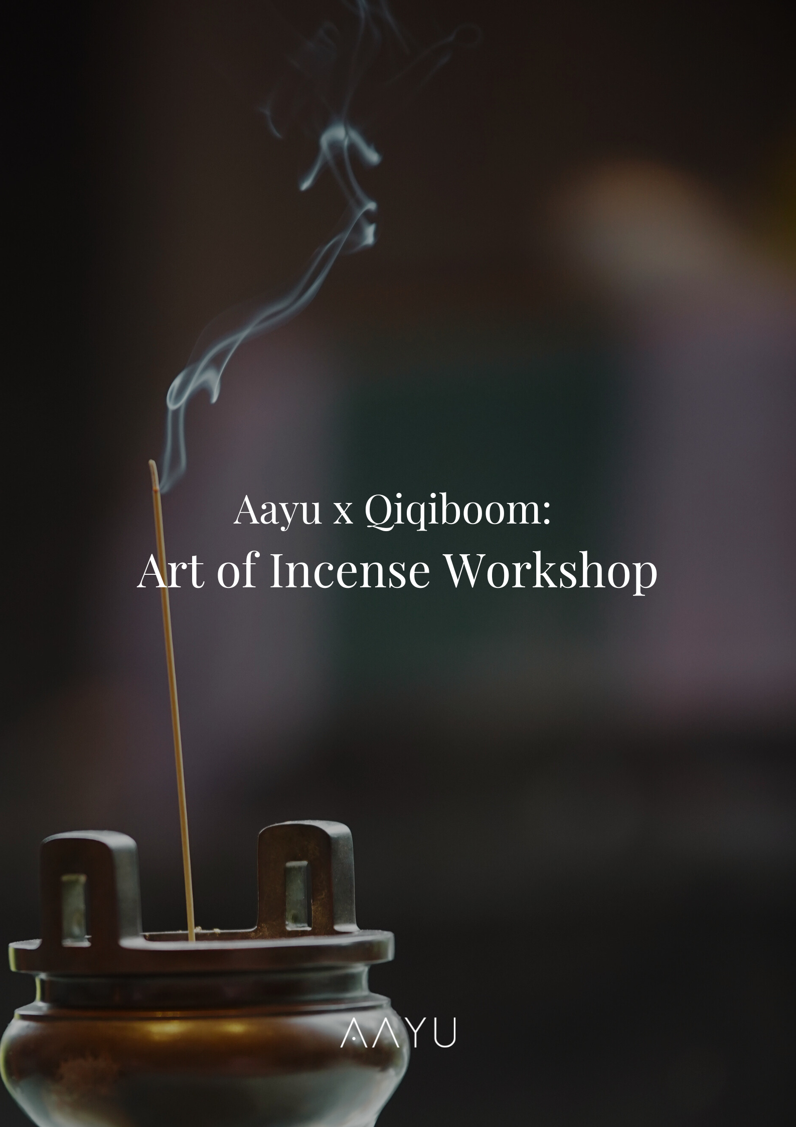 Aayu x qiqiboom : Art of Incense Workshop