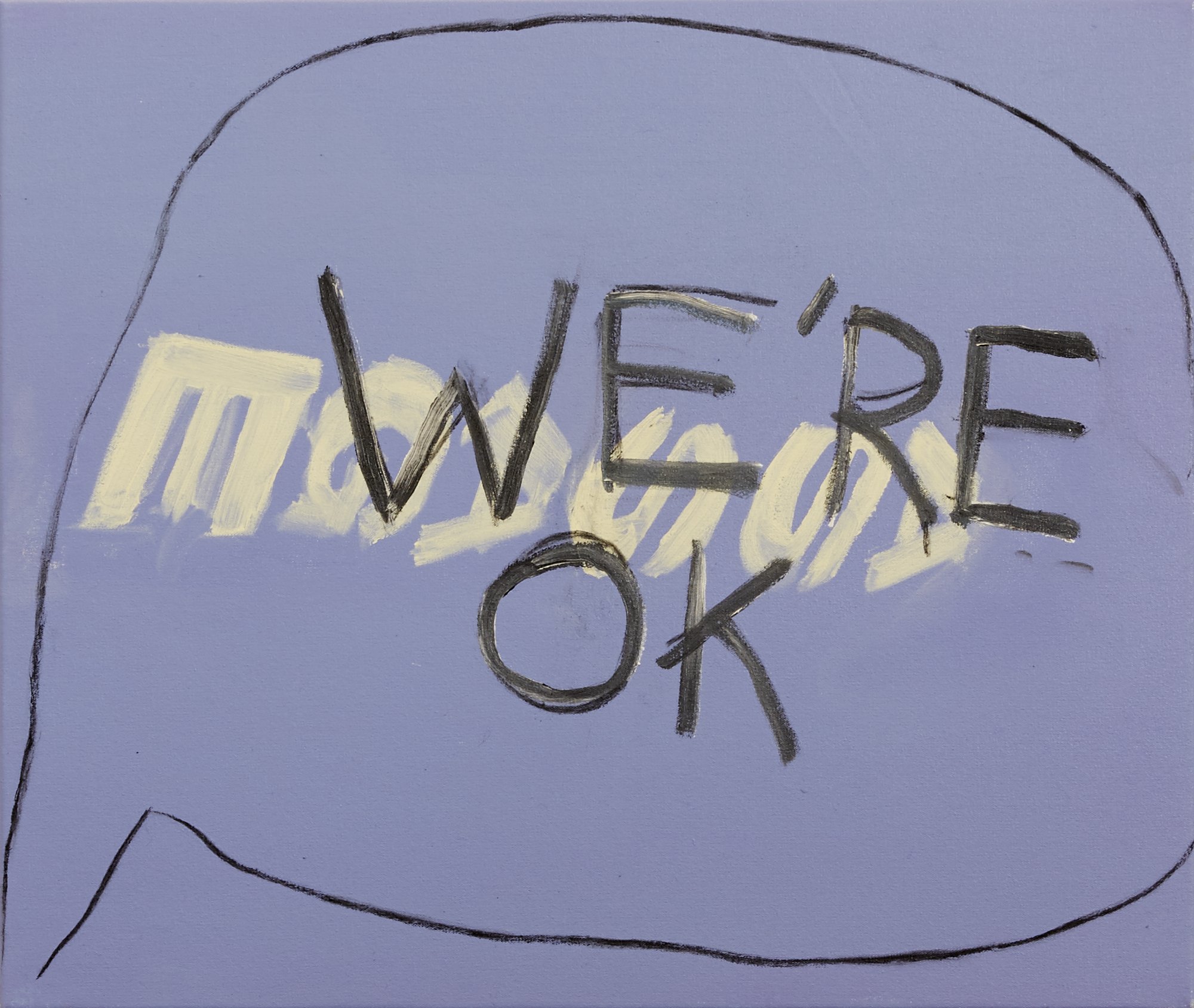   We’re Ok   Acrylic on canvas, 560 x 670mm, 2016 