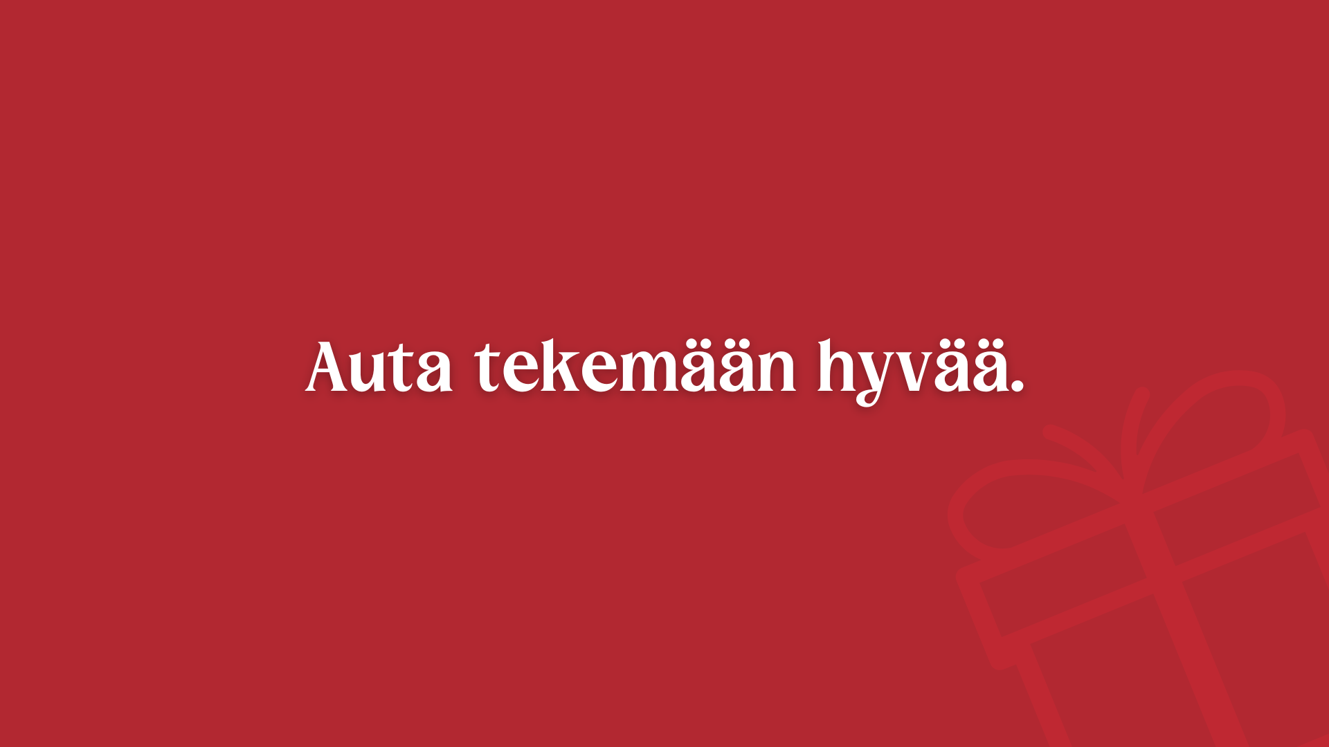 Auta tekemään hyvää: Joululahjakeräys ja lahjoitusliput