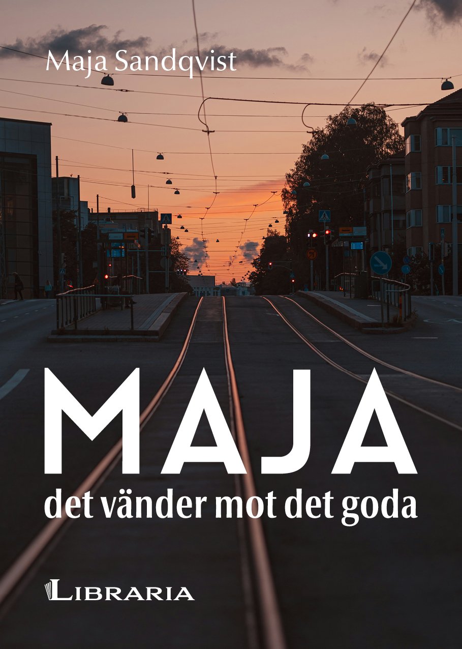 Maja - det vänder mot det goda