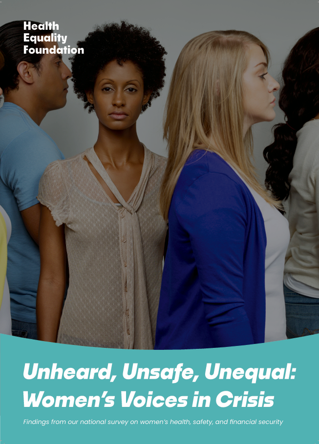 Group of women standing in a line with serious expressions, representing diversity, with the title 'Unheard, Unsafe, Unequal: Women's Voices in Crisis' and the logo of the Health Equity Foundation.