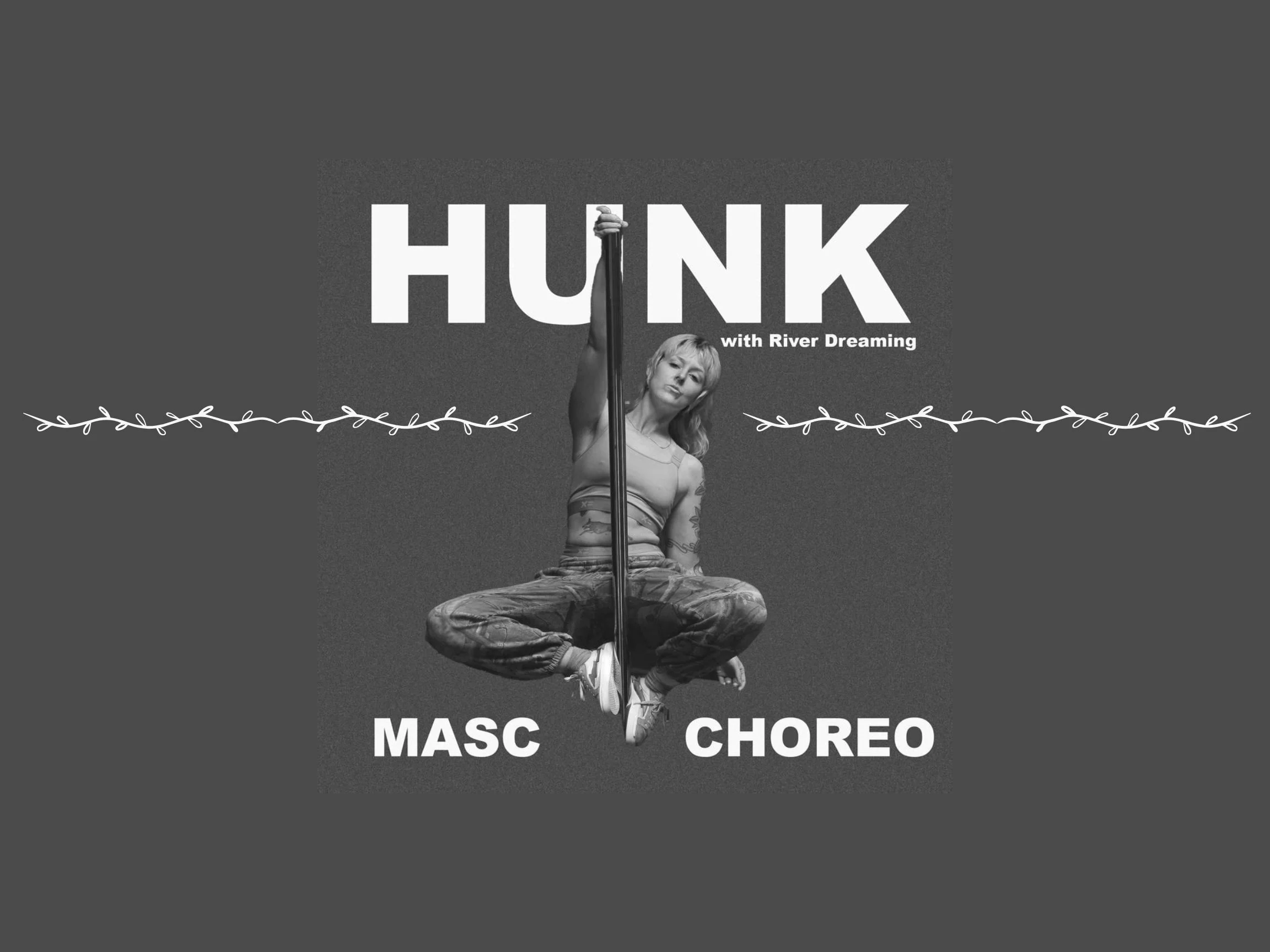 HUNK: Masculine Style Choreo workshop With River