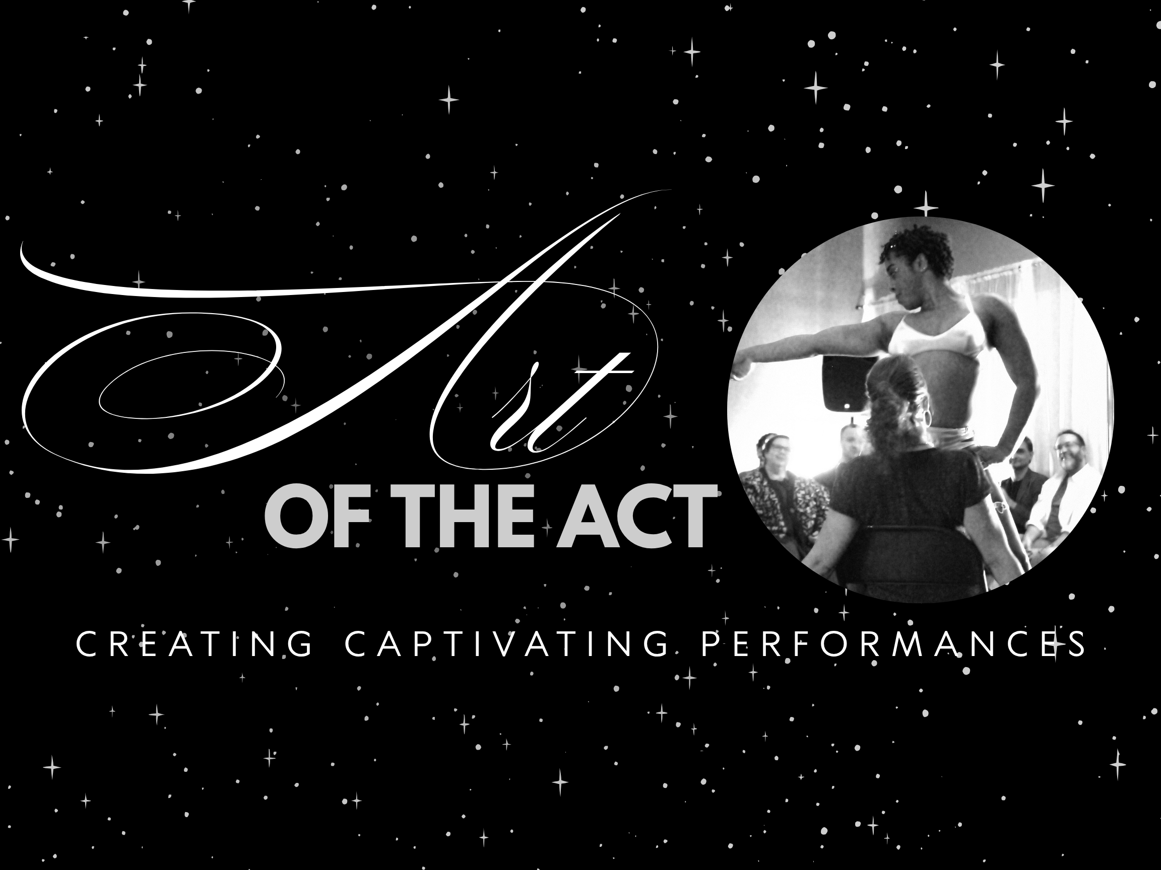 Art of the Act: Creating Captivating Performances series