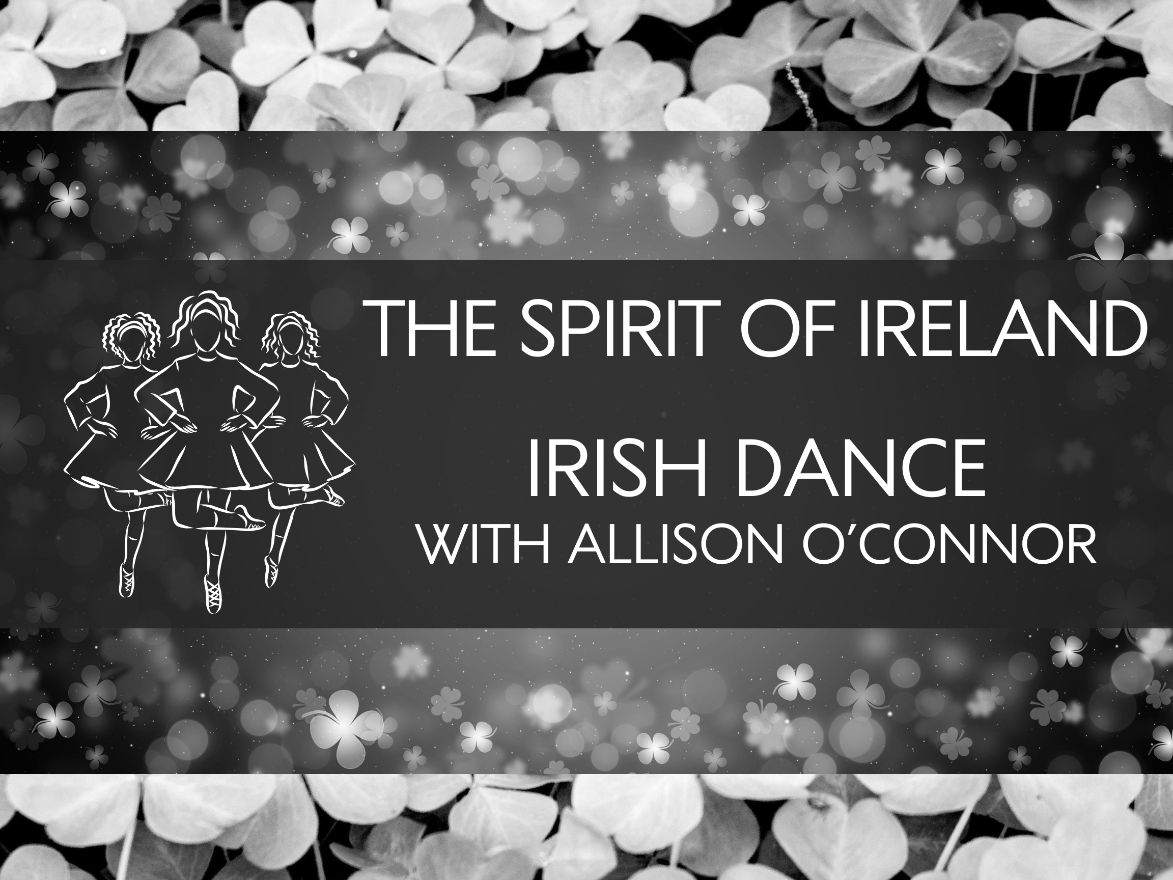The Spirit of Ireland - Irish Dance  Workshop