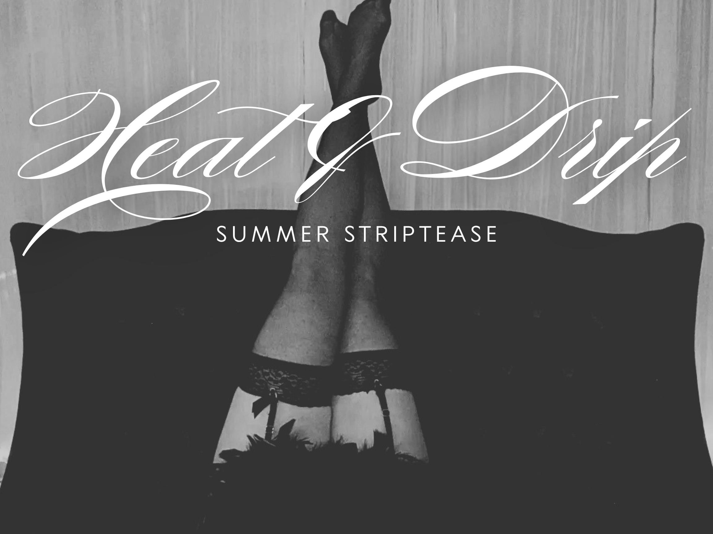 Heat &amp; Drip: Summer Striptease Workshop 
