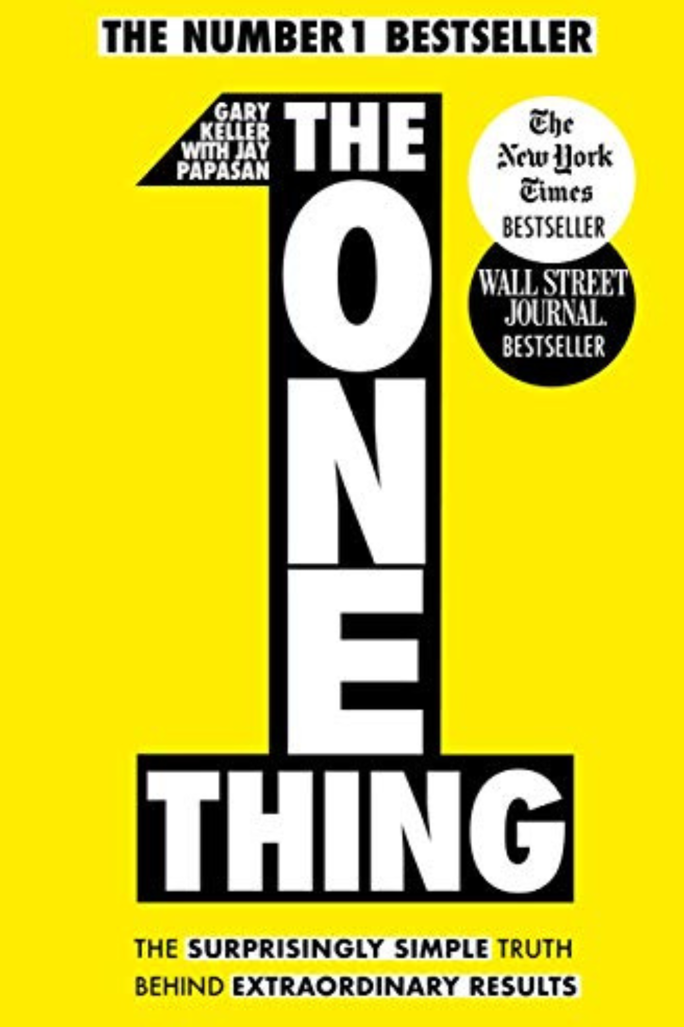 Cover of a book titled 'The One Thing' by Gary Keller, featuring a yellow background with black and white text, and two black circles with references to bestseller lists.