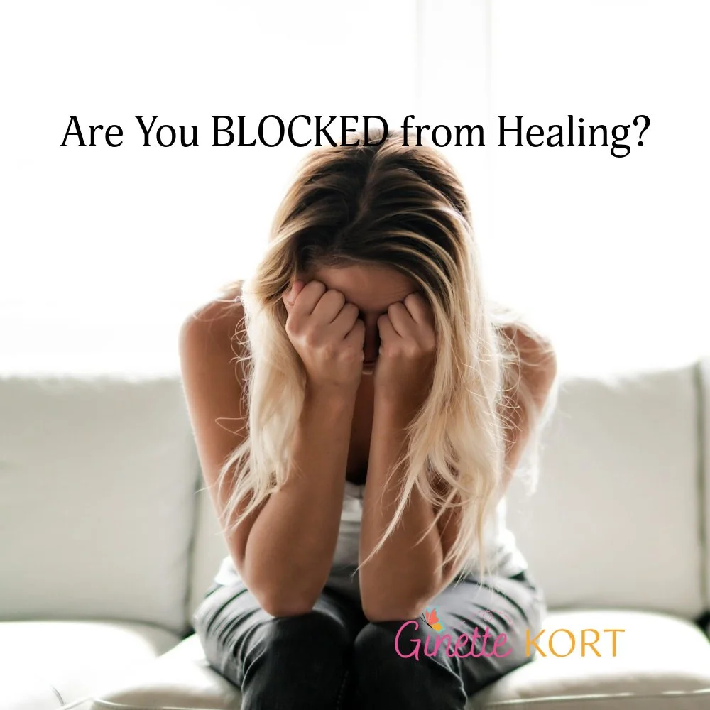 Are you BLOCKED from healing?