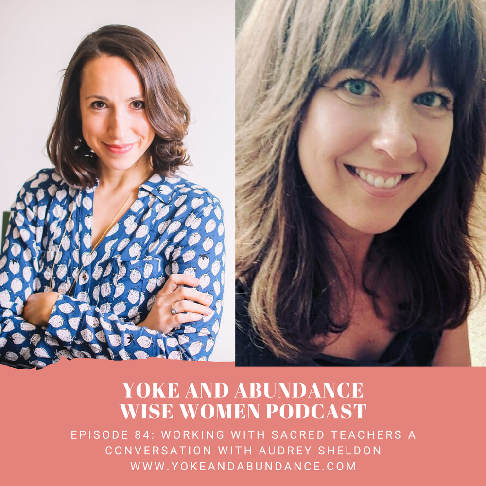 Episode 84: Working with Sacred Teachers A Conversation with Audrey ...