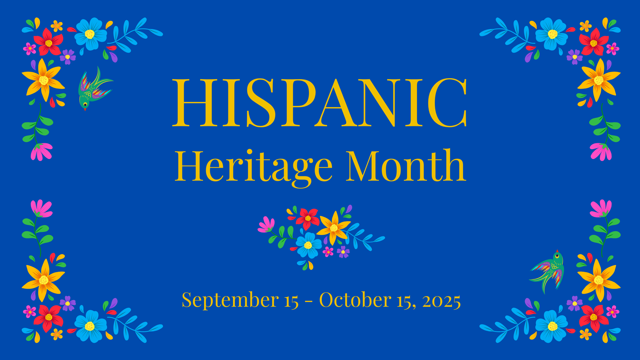 Happy Hispanic Heritage Month!  ¡Feliz Mes de la Herencia Hispana!
