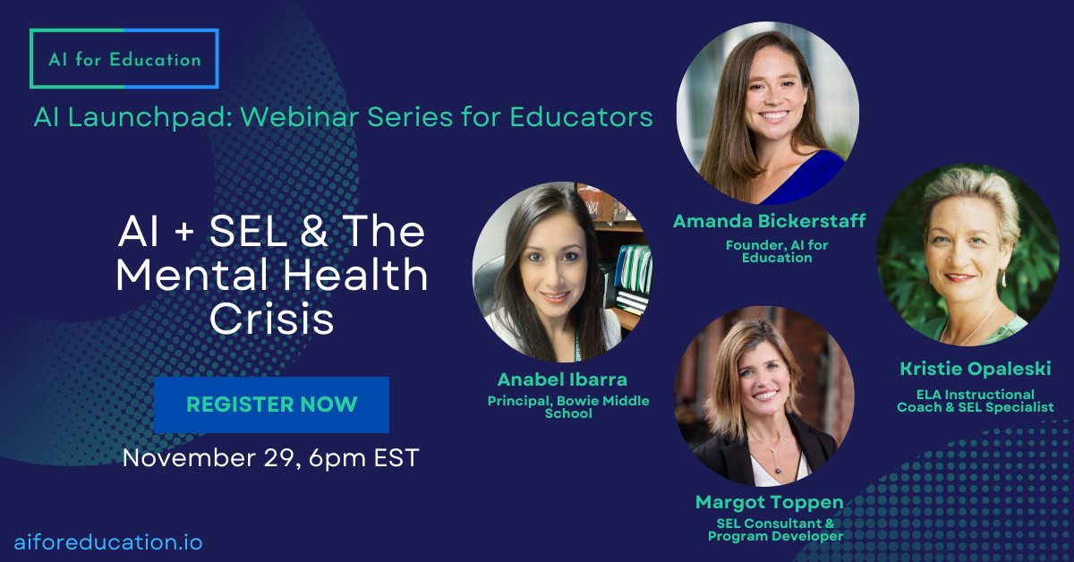 AI + SEL & The Mental Health Crisis Webinar — AI for Education
