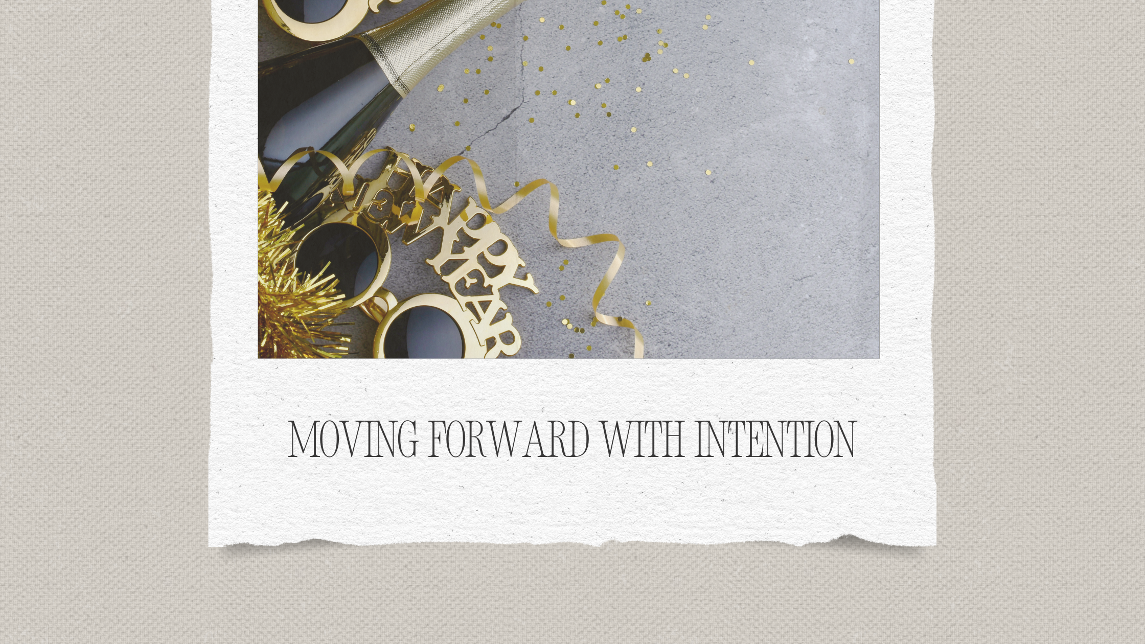 Moving Forward with Intention