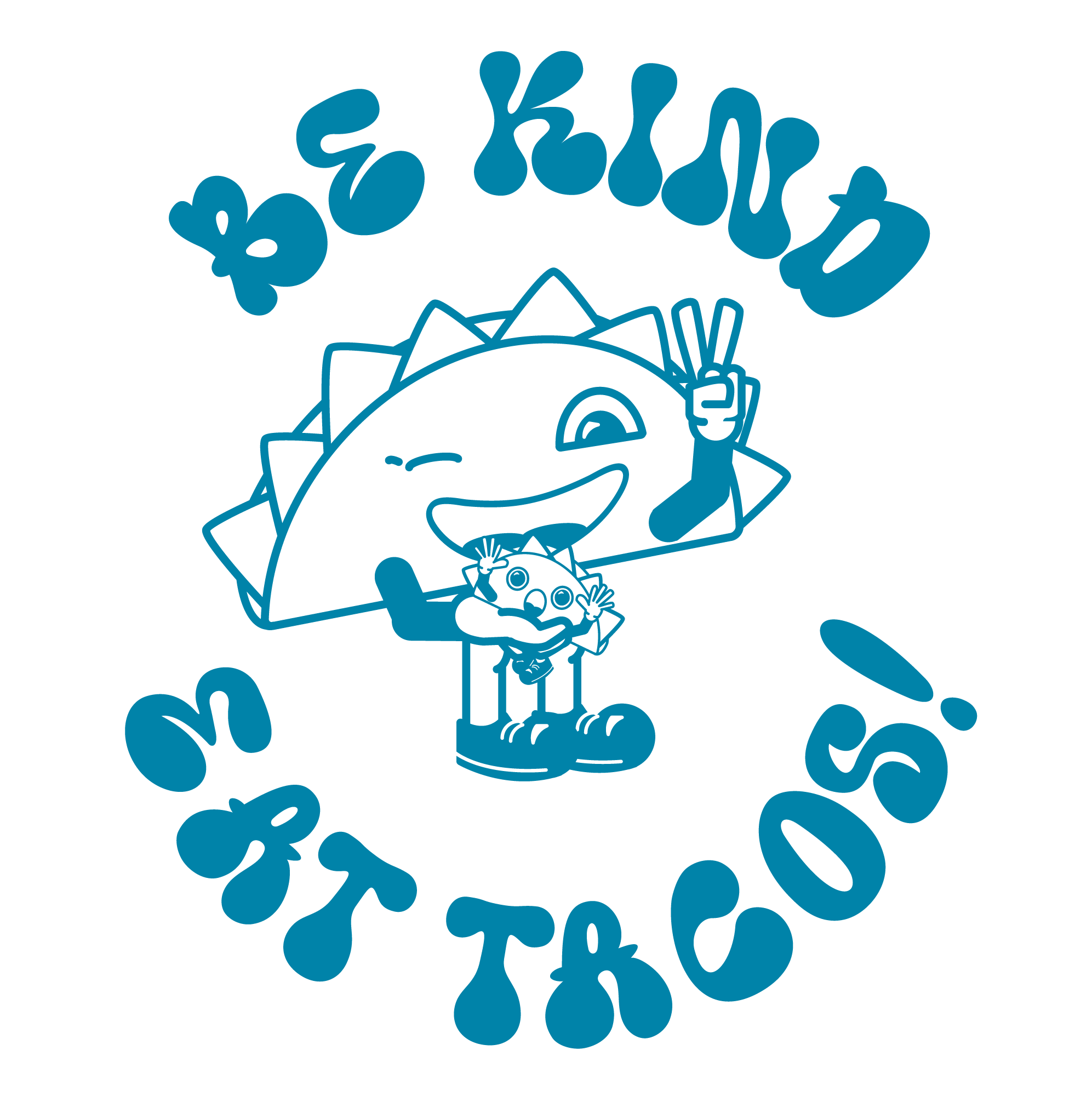 illustration of a personified taco about to eat a smaller personified taco with "Be Kind Eat Tacos" around them