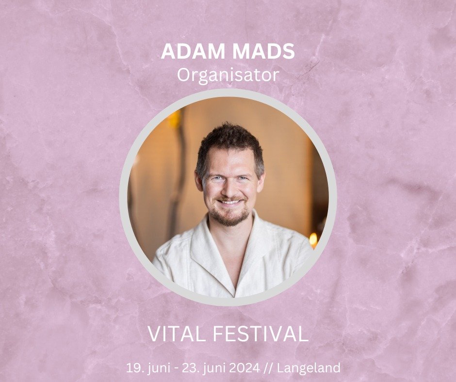 Adam er organisator af VITAL samt grundl&aelig;gger og bestyrer af det magiske Adamas center, der l&aelig;gger hus til festivalen ✨

Derudover er Adam guldsmed og spirituel kanal for sj&aelig;lebilleder. Han arbejder med meditation og er uddannet yog