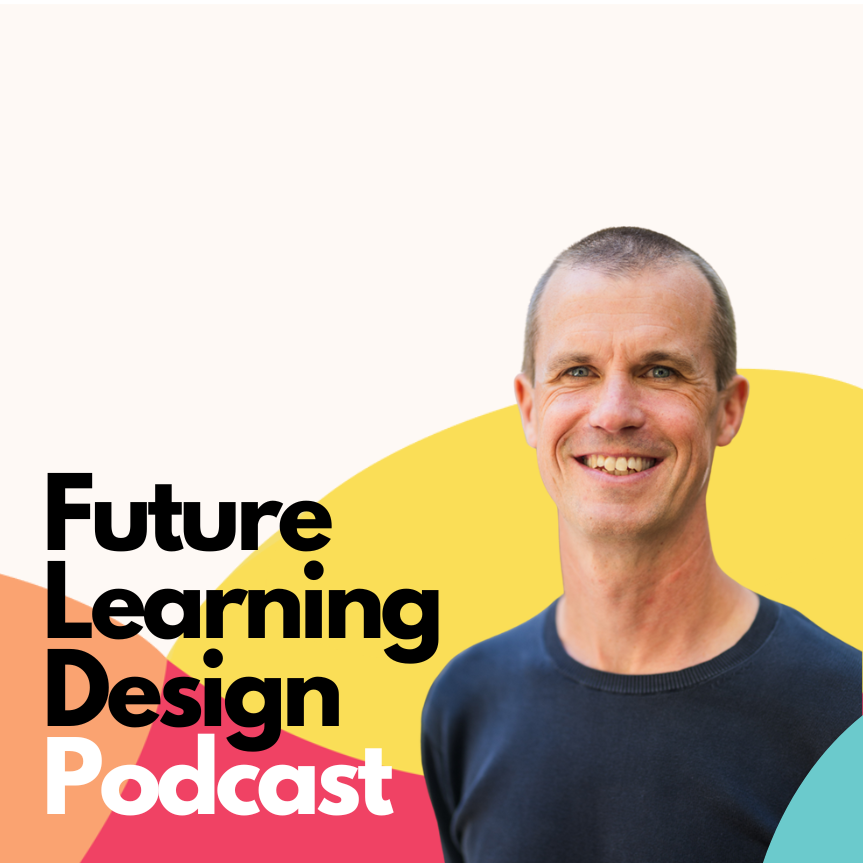 Introducing the Future Learning Design Podcast