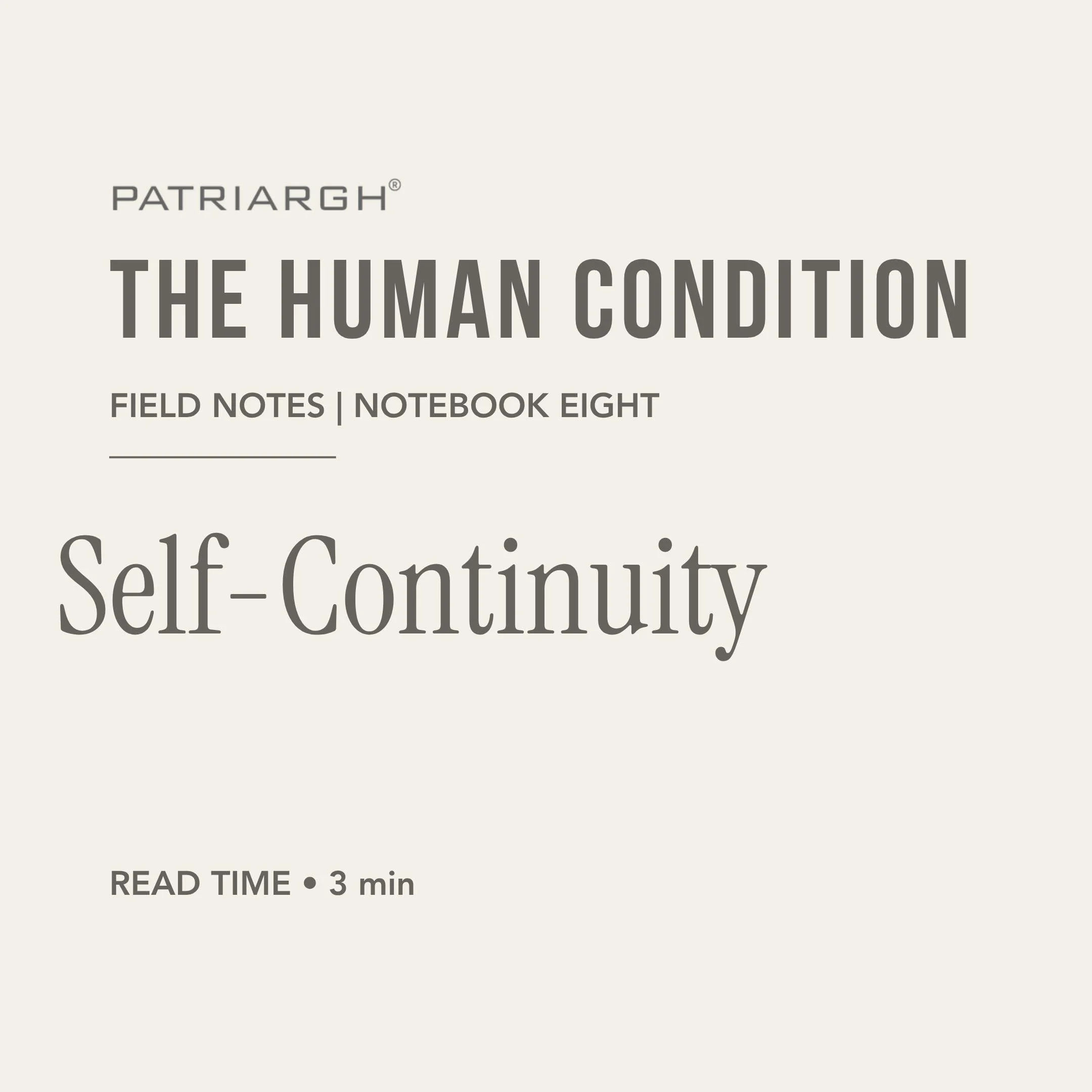 Cover page of a journal titled 'The Human Condition: Self-Continuity' by Patriargh, with notes and a read time of 3 minutes.