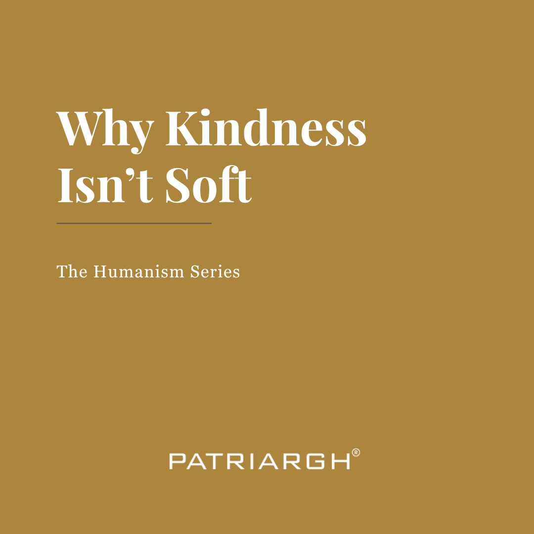 Why Kindness Isn’t Soft