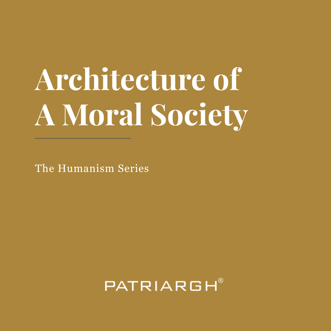 Architecture of A Moral Society