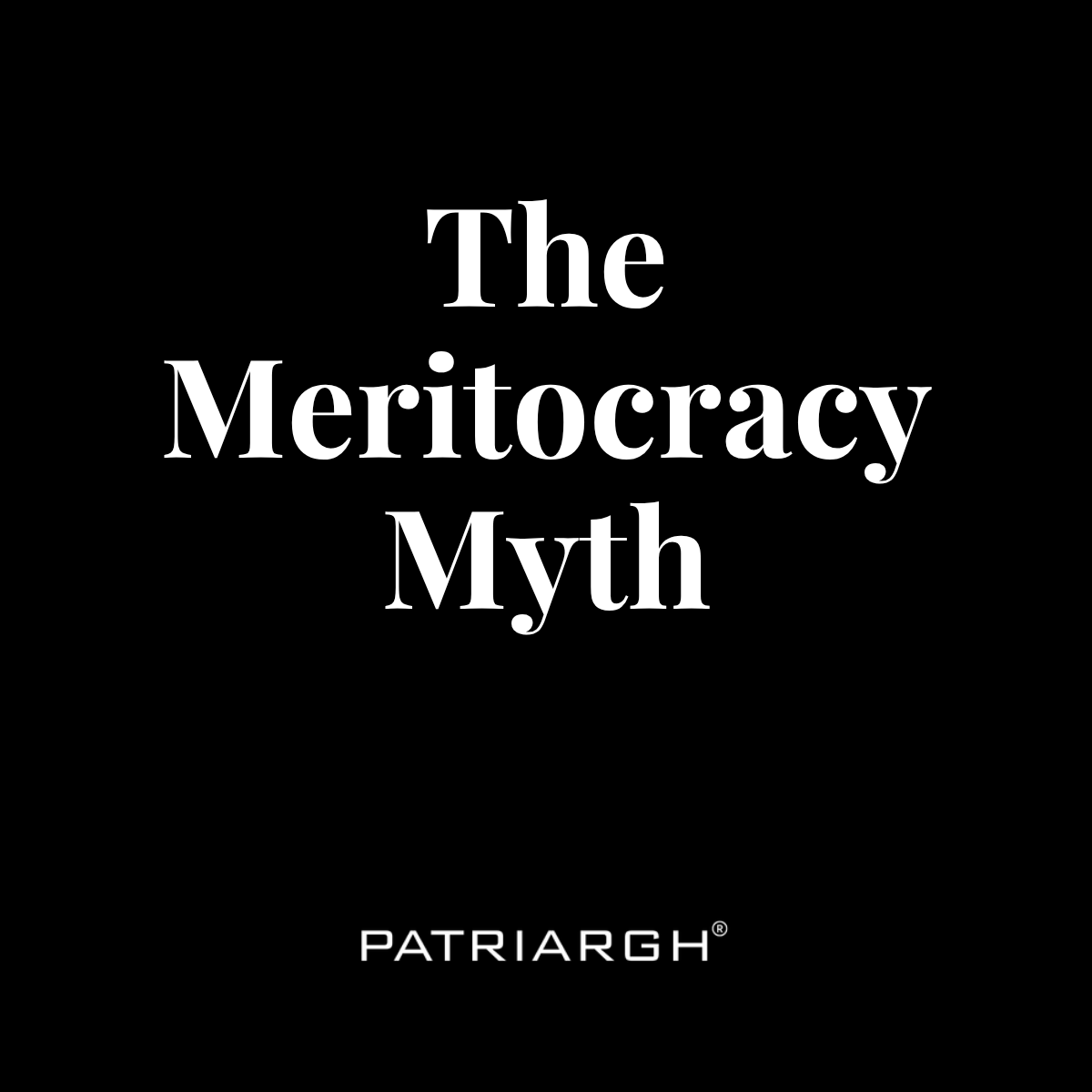The Meritocracy Myth