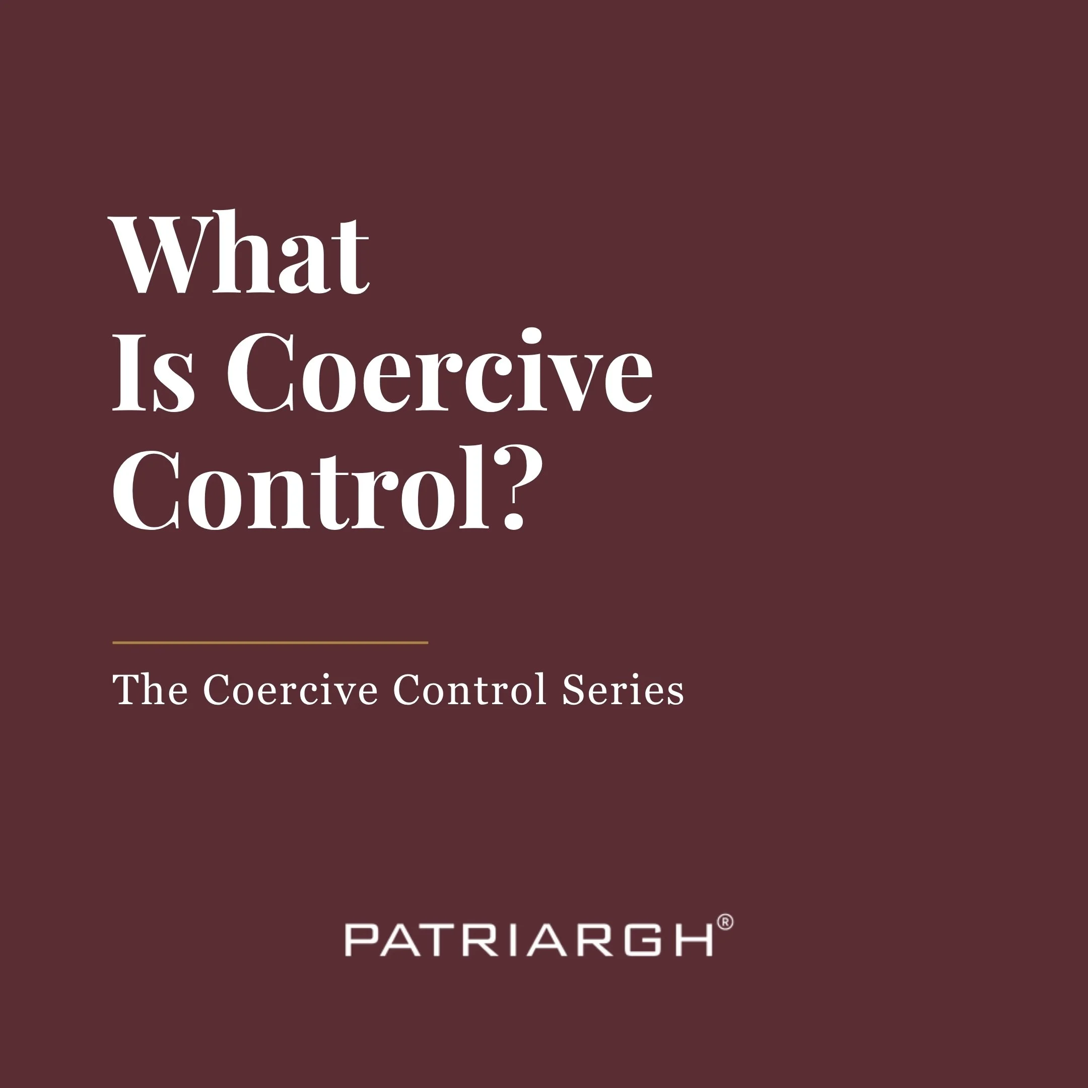 What Is Coercive Control?