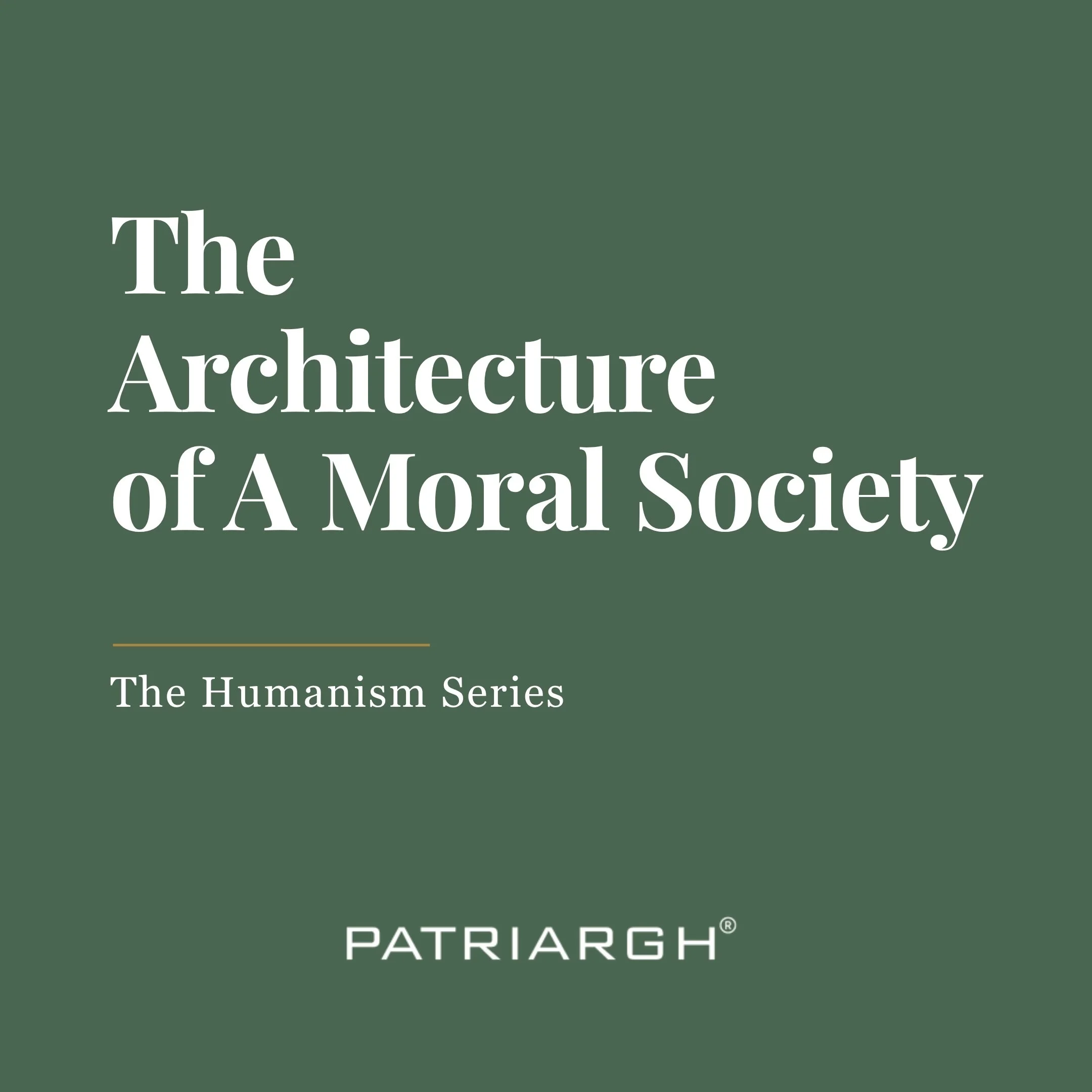Architecture of A Moral Society