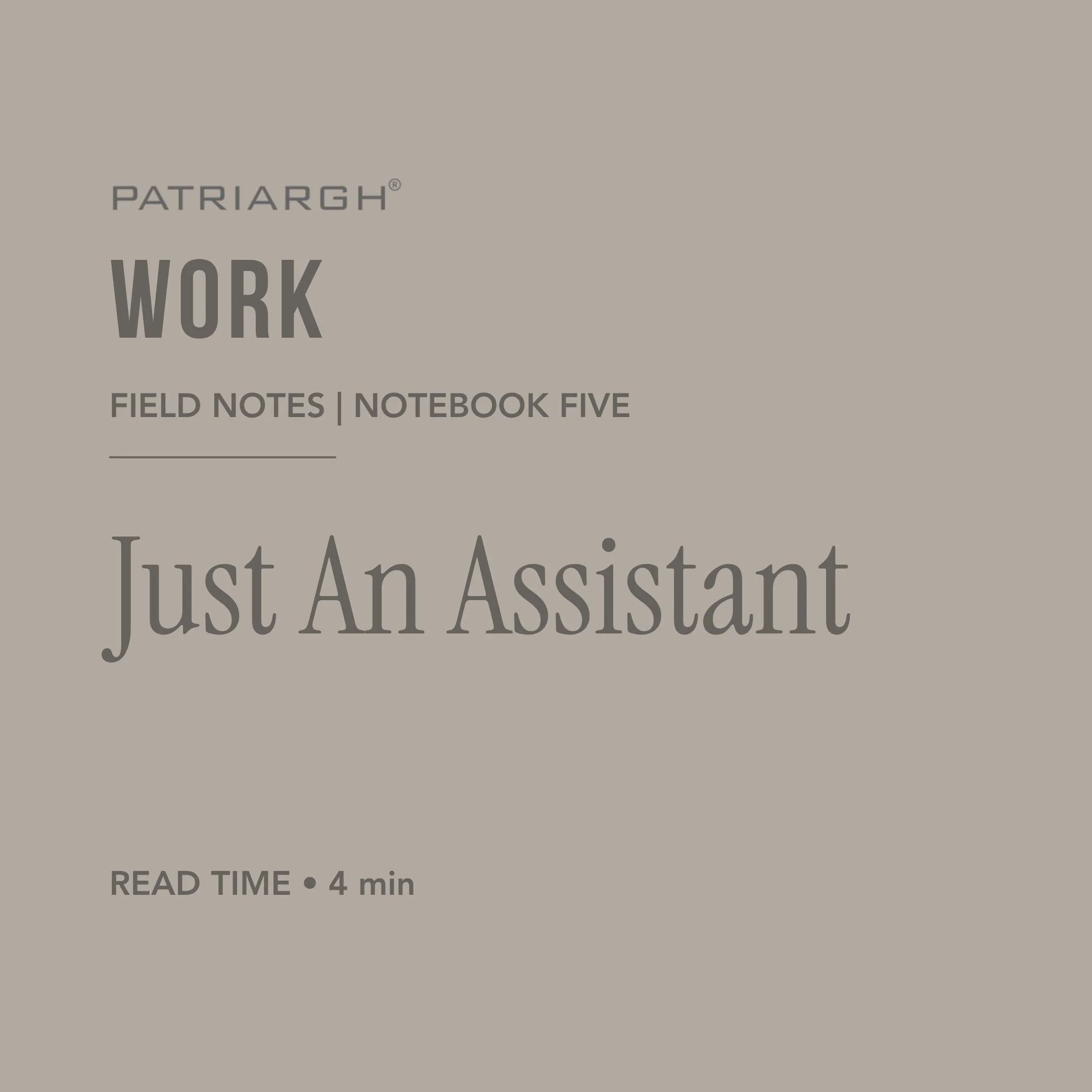 Book cover for 'Patriarch Work' by field notes notebook five, featuring a beige background with the title and author information in large gray text, and a note about the reading time of four minutes.