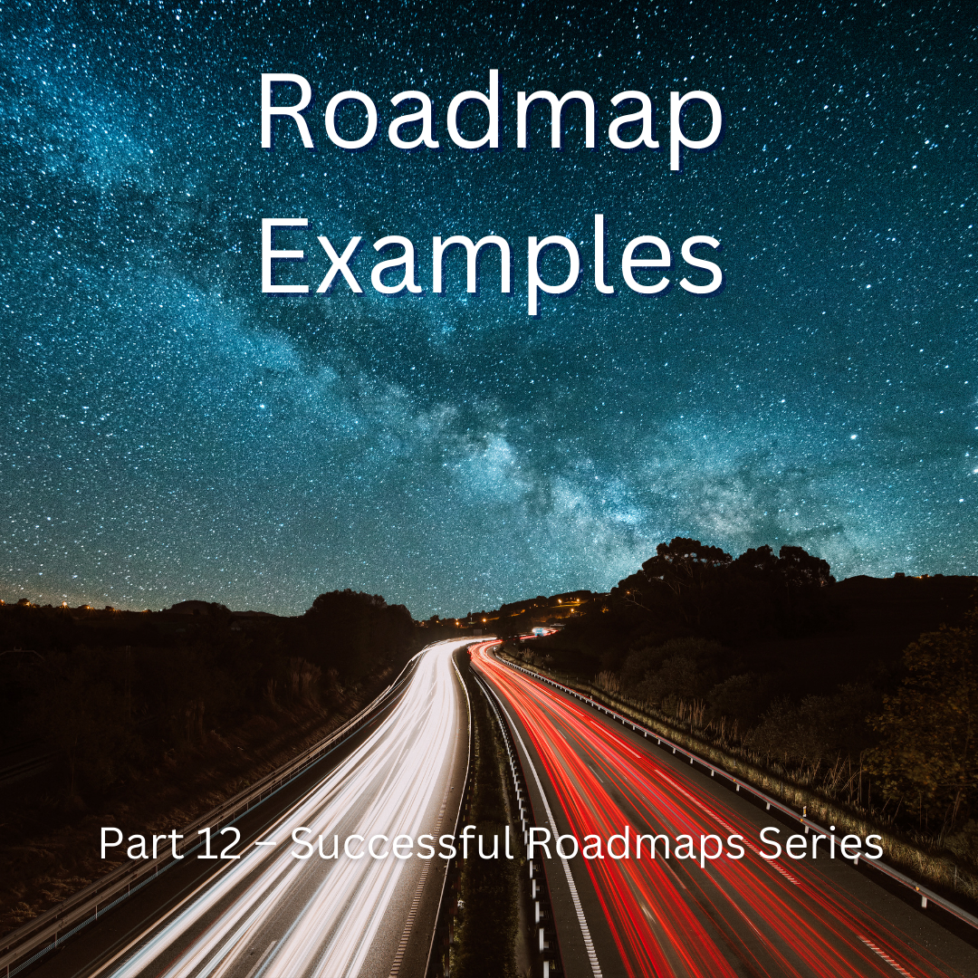 Examples of Roadmaps for Products, Projects, Release Planning and More