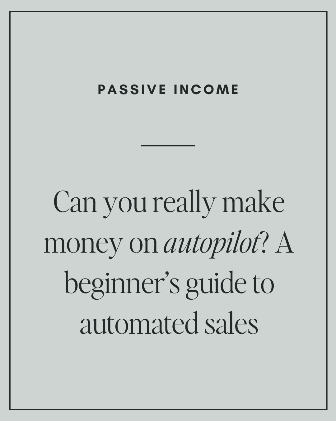Can You Really Make Money on Autopilot? A Beginner’s Guide to Automated Sales